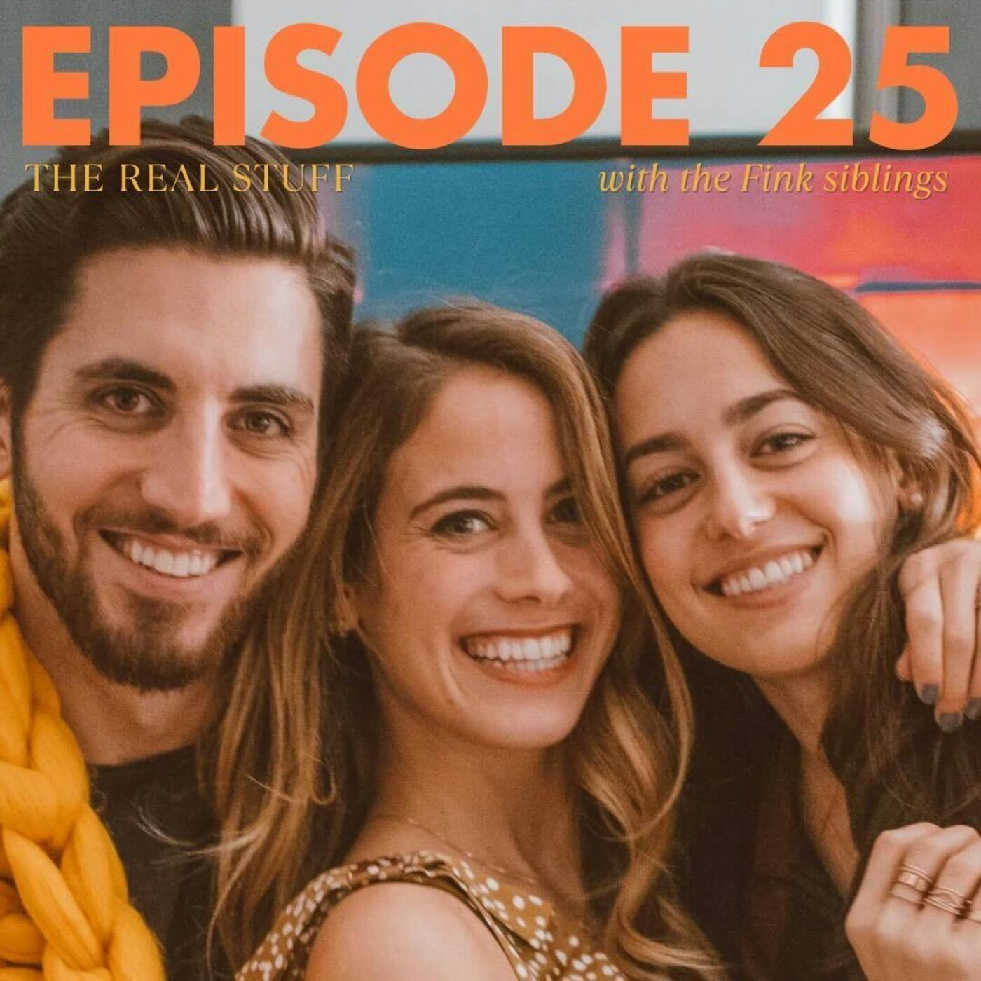 The Fink Siblings Episode: family dynamics, our significant others, and who's most likely to (with Allie & Rob Fink)