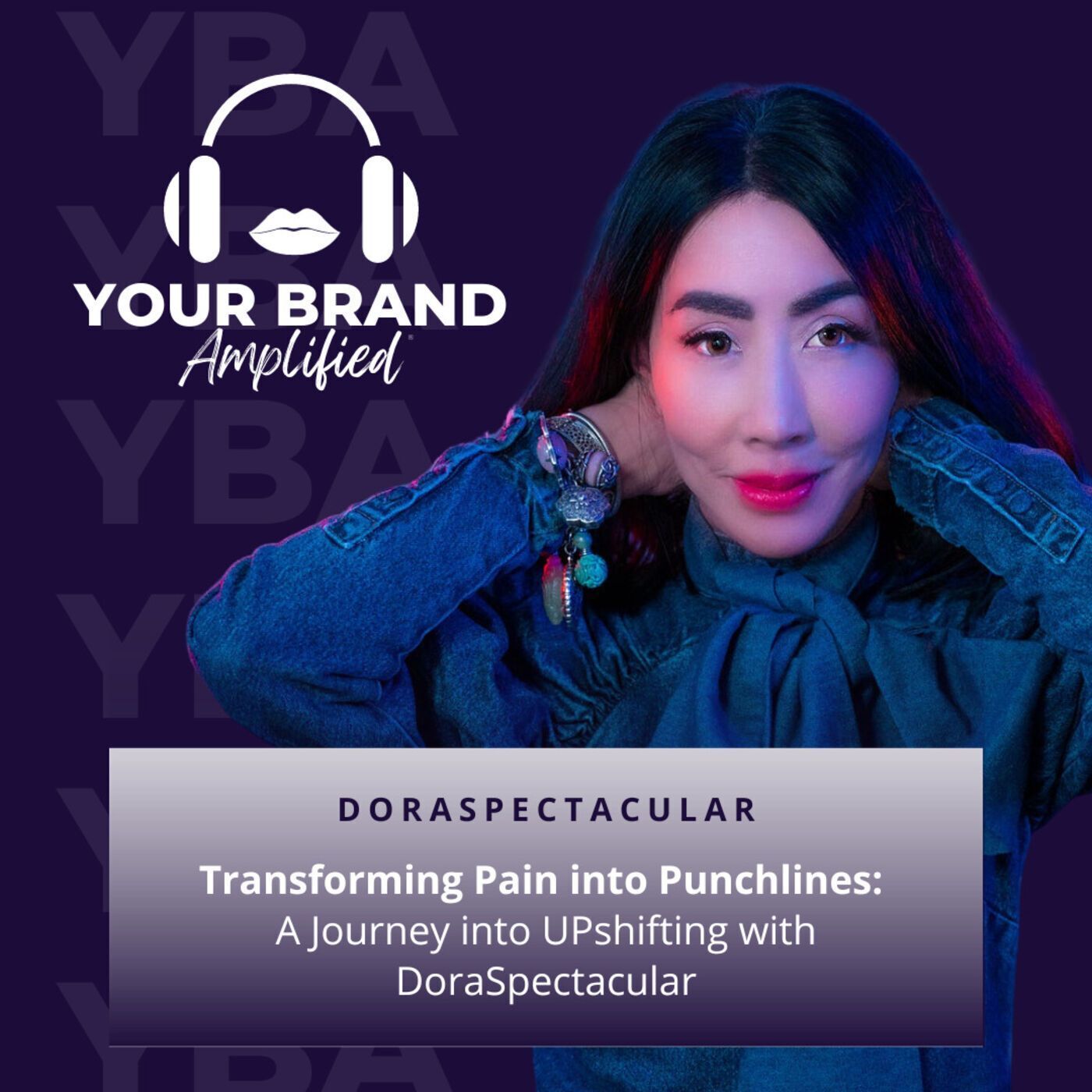 S E201: Transforming Pain into Punchlines: A Journey into UPshifting with DoraSpectacular episode artwork
