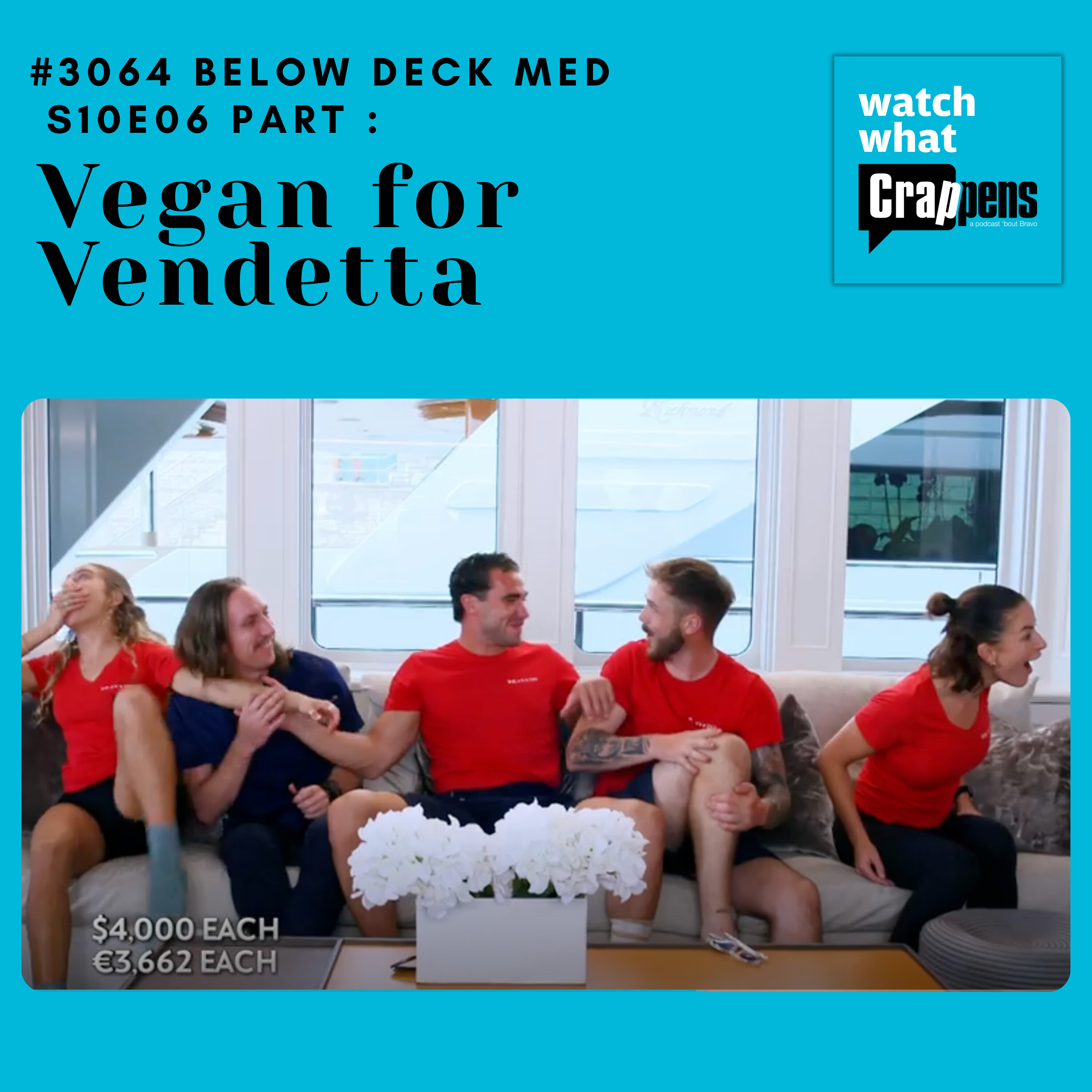 #3064  Below Deck Med S10E06 Part 2: Vegan for Vendetta