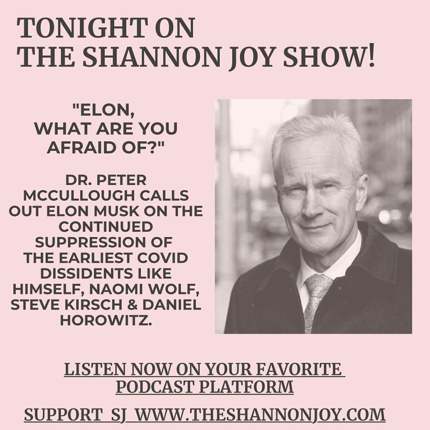 Tuesday November 29 - Dr. Peter McCullough CALLS OUT Elon Musk On Continued Suppression Of The Earliest COVID Dissidents Like Himself, Steve