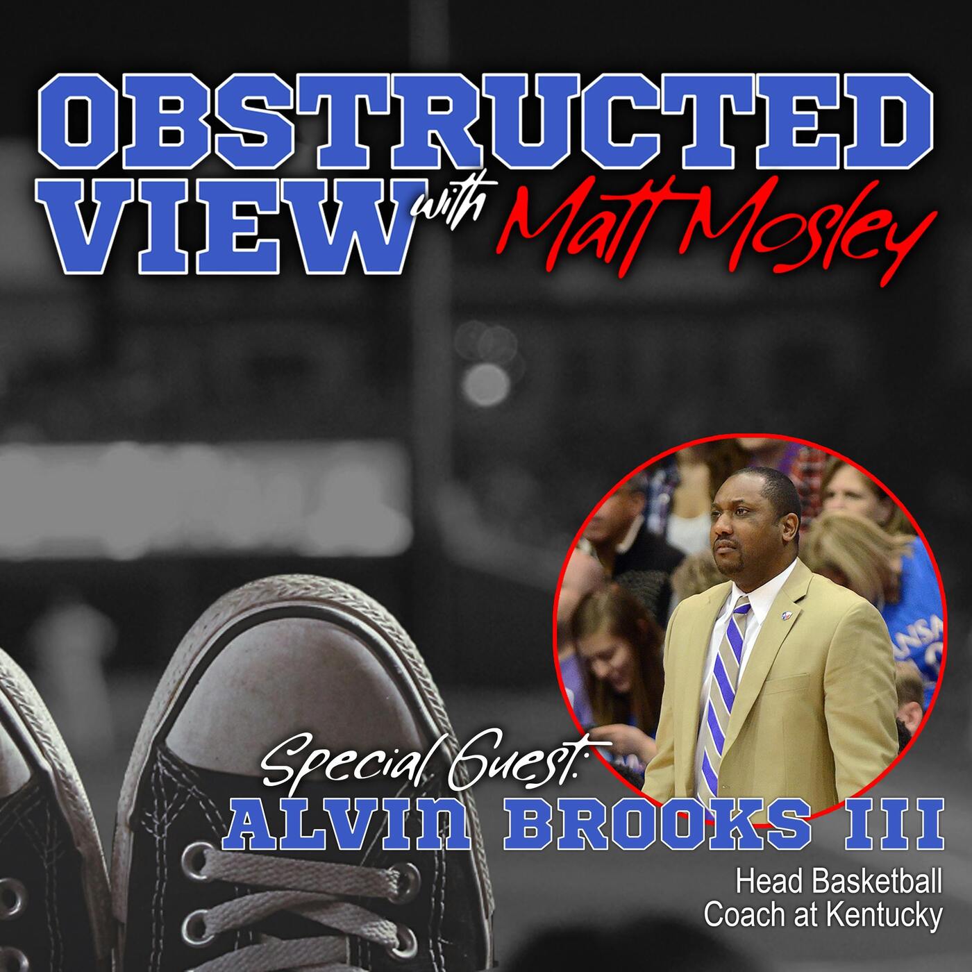 Obstructed View: Alvin Brooks III - Kentucky Men's Basketball Coach episode artwork