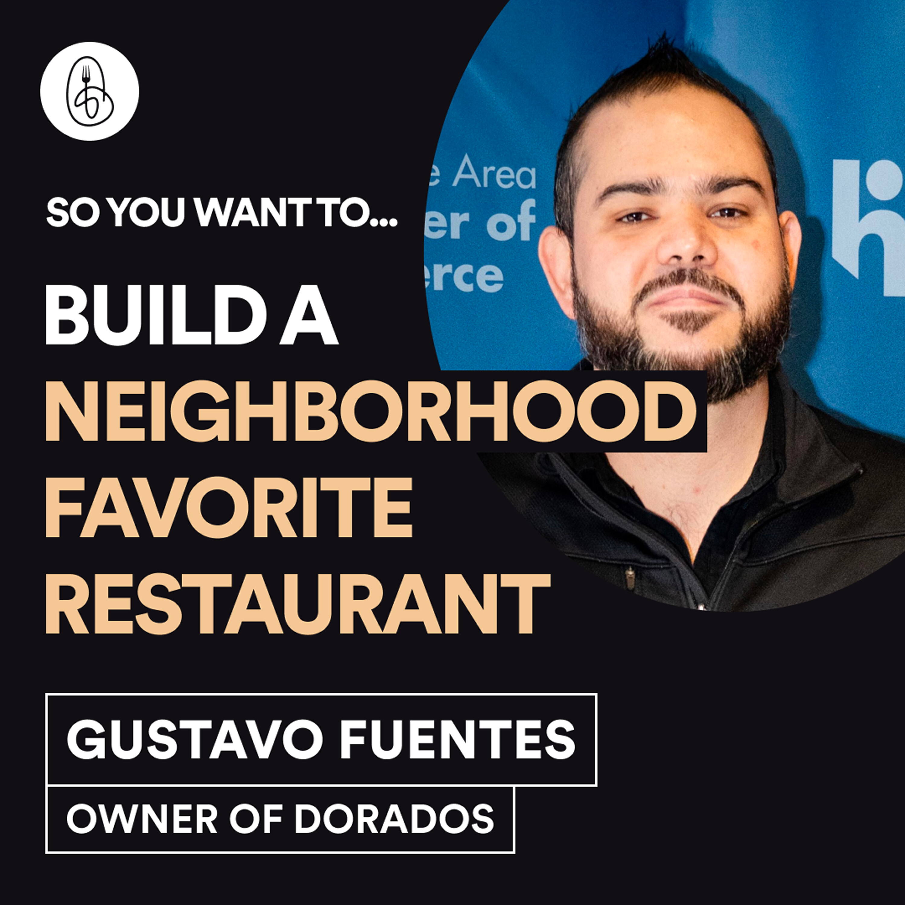 Gustavo Fuentes: So You Want to Build a 5-Star Rated Restaurant With 1.1K Google Reviews? episode artwork