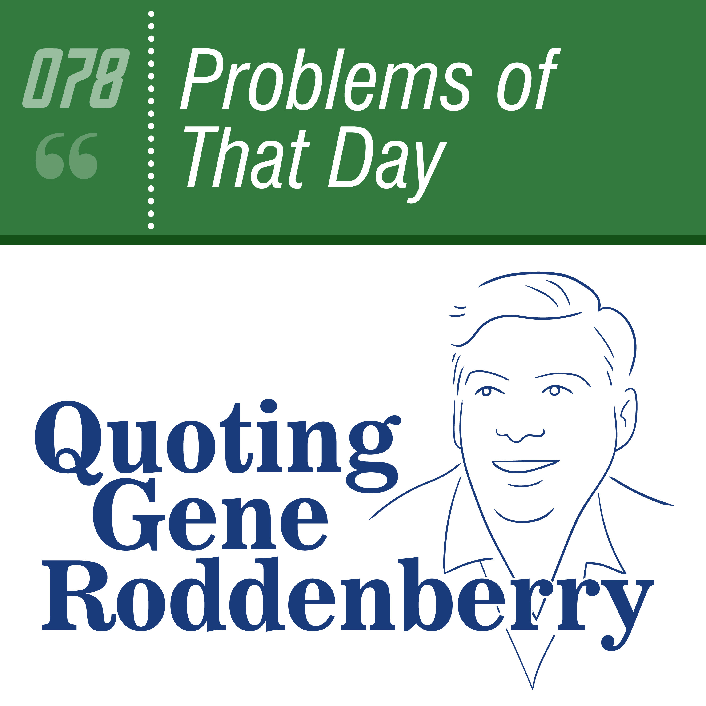 Quoting Gene Roddenberry