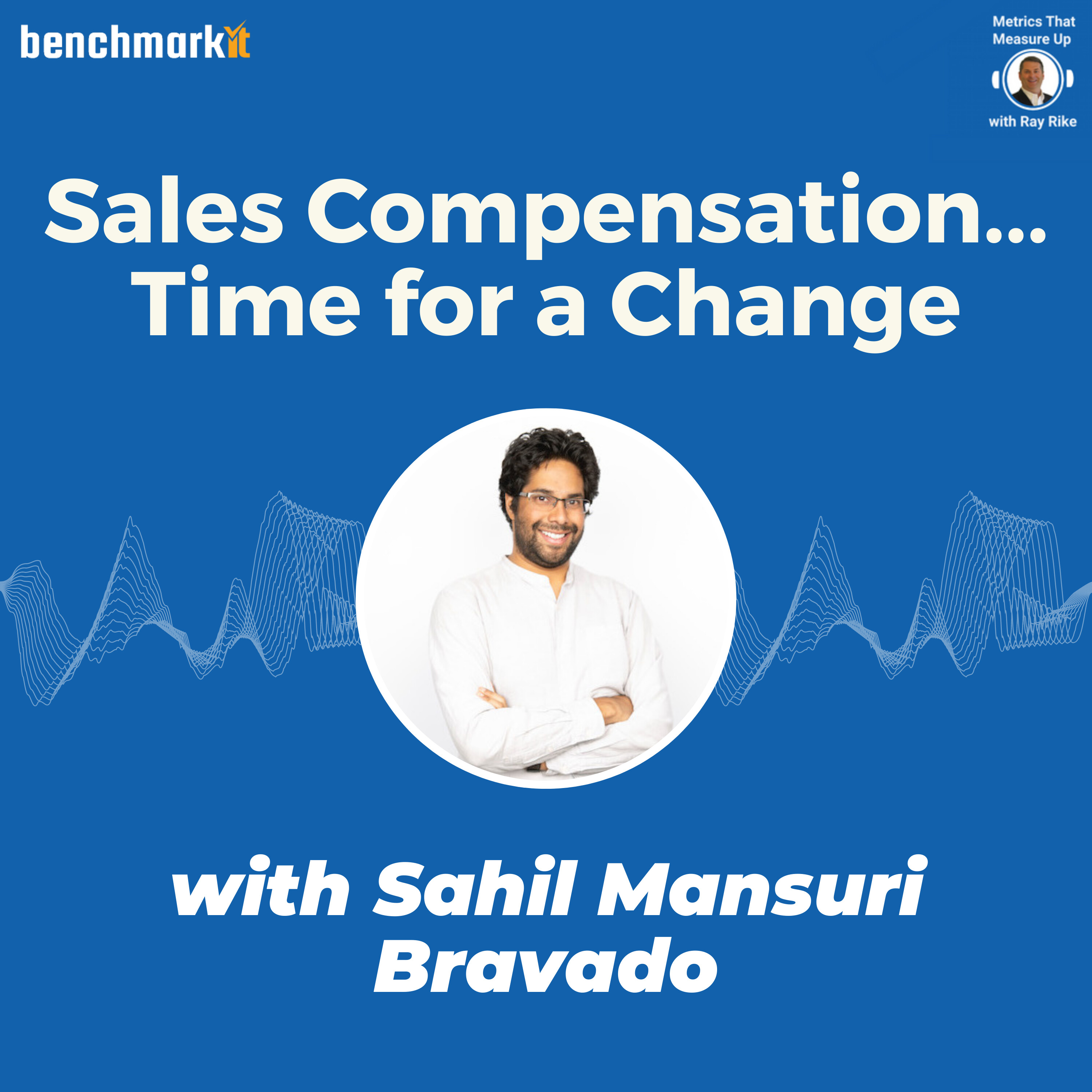 Sales Quota and Compensation - Not built for today's customer centric world - with Sahil Mansuri, Bravado