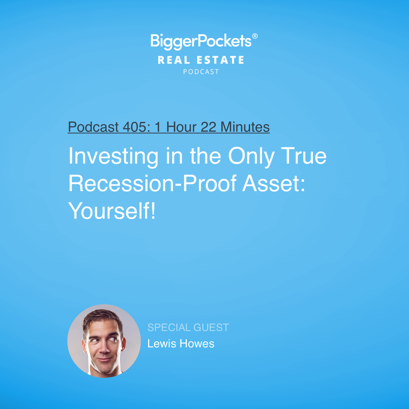 Investing in the Only True Recession-Proof Asset: Yourself! with Lewis Howes