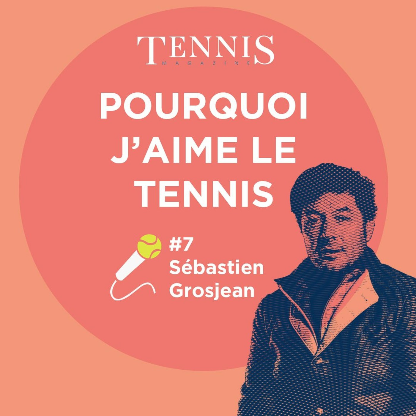 Pourquoi j'aime le tennis #7, Sébastien Grosjean