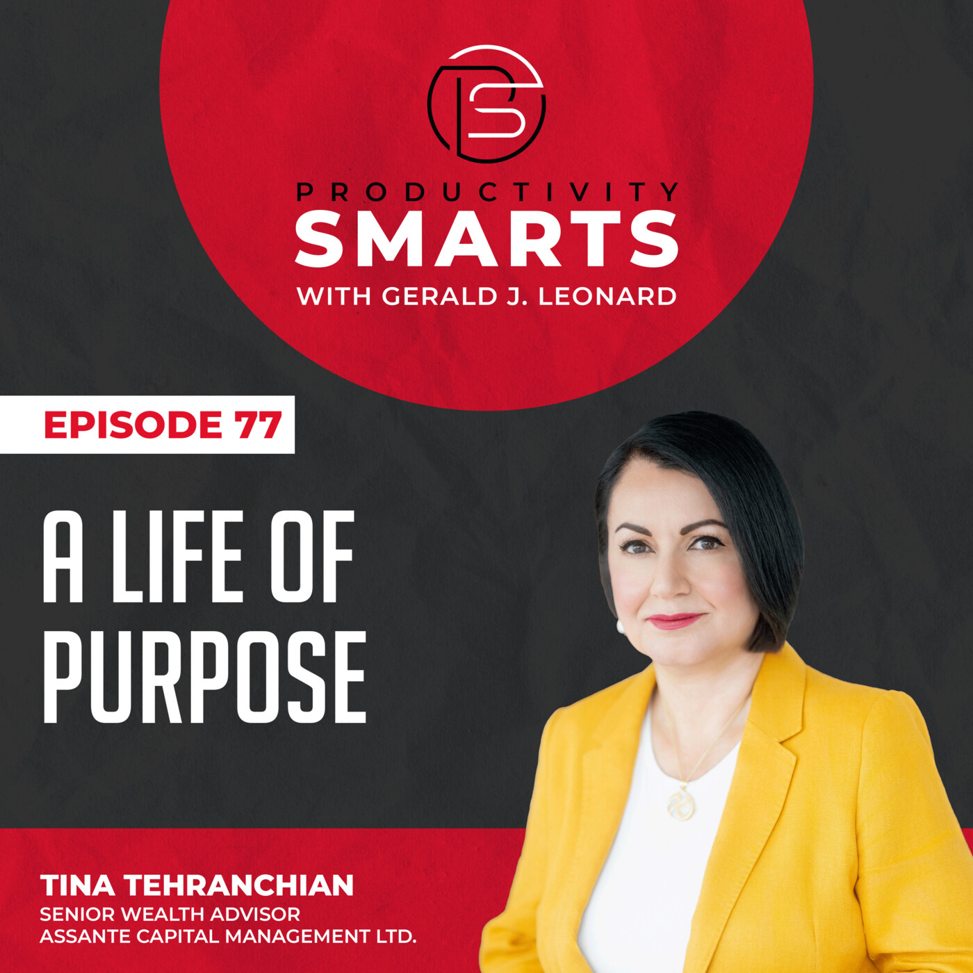 Productivity Smarts 077 - A Life of Purpose with Tina Tehranchian