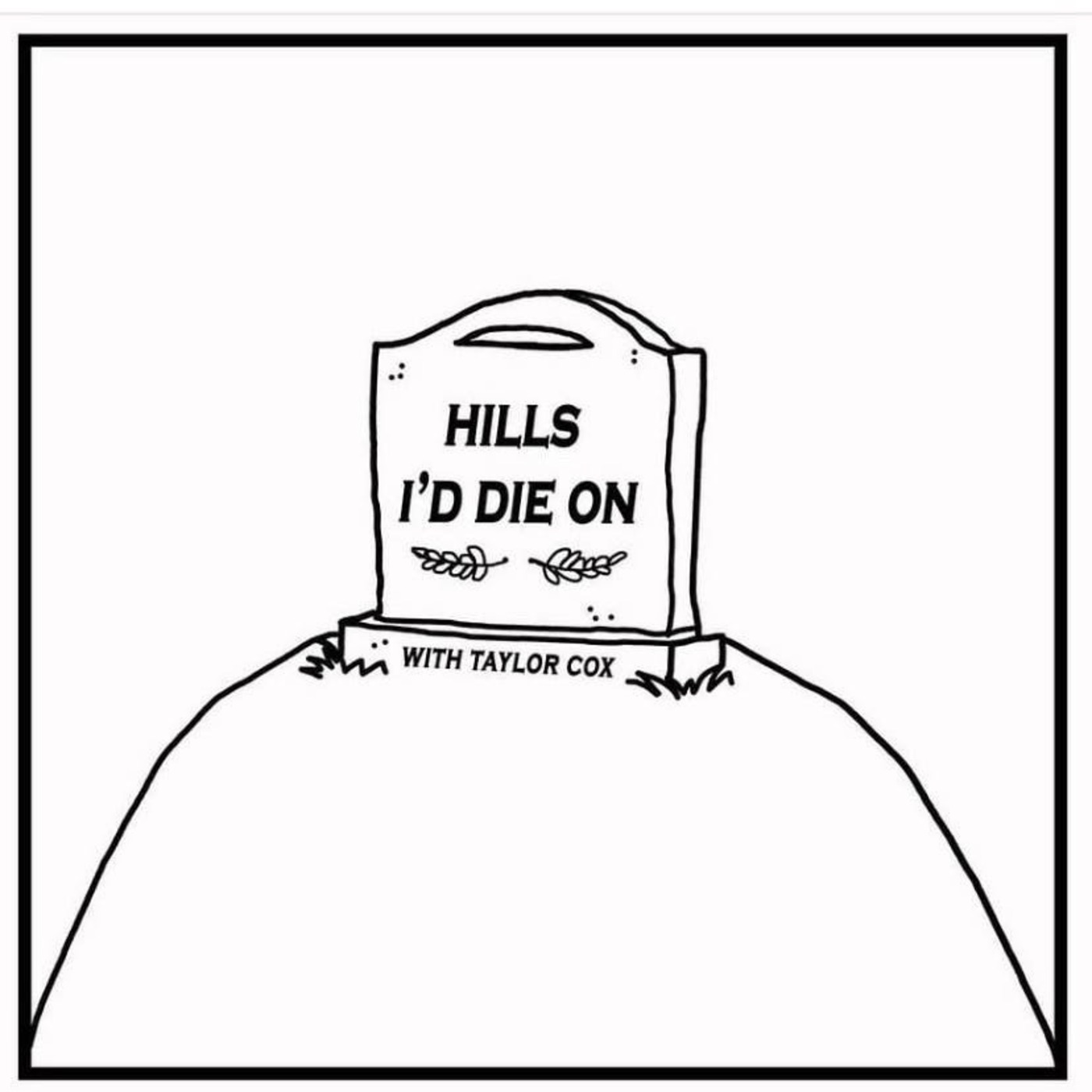 Hills I\'d Die On with Taylor Cox