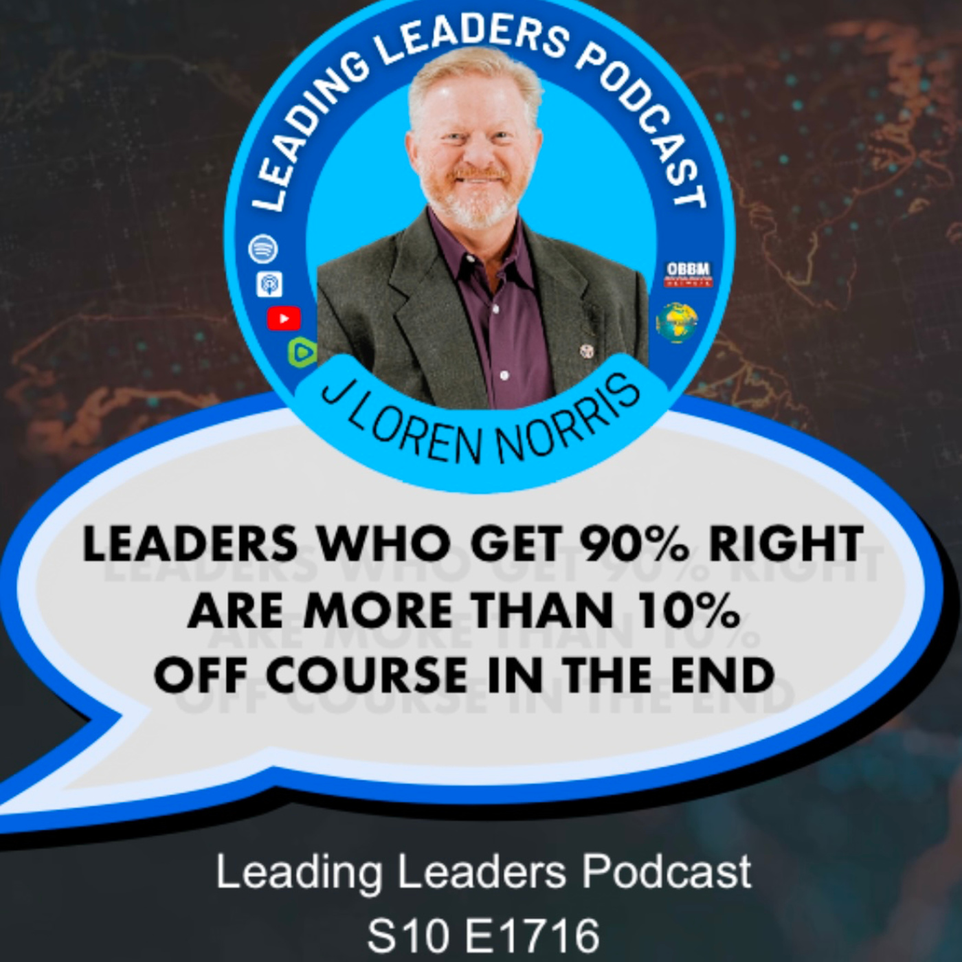 LEADERS WHO GET 90% RIGHT ARE MORE THAN 10% OFF COURSE IN THE END
