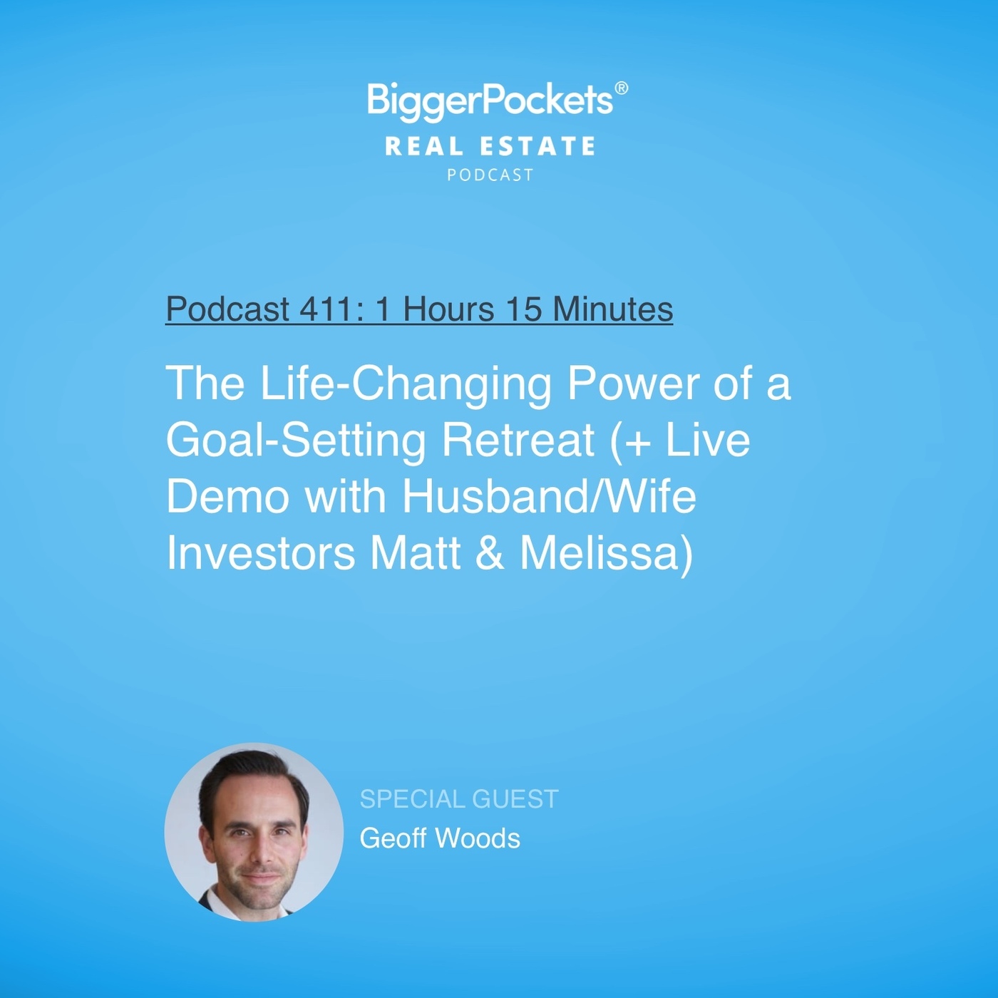 The Life-Changing Power of a Goal-Setting Retreat (+ Live Demo with Husband/Wife Investors Matt & Melissa) with Geoff Woods