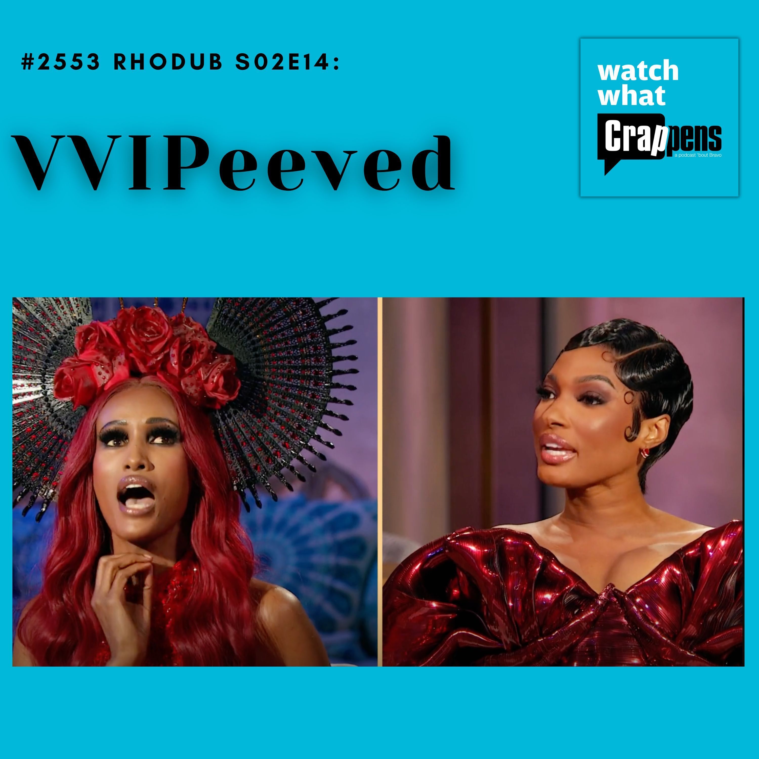 #2553  RHODub S02E14: VVIPeeved