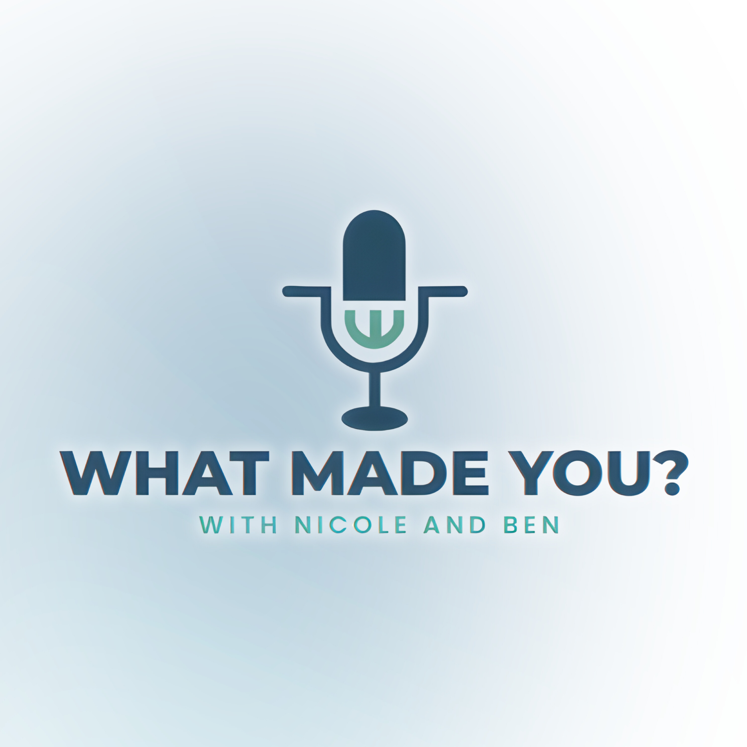 What Made You? with Nicole and Ben cover art