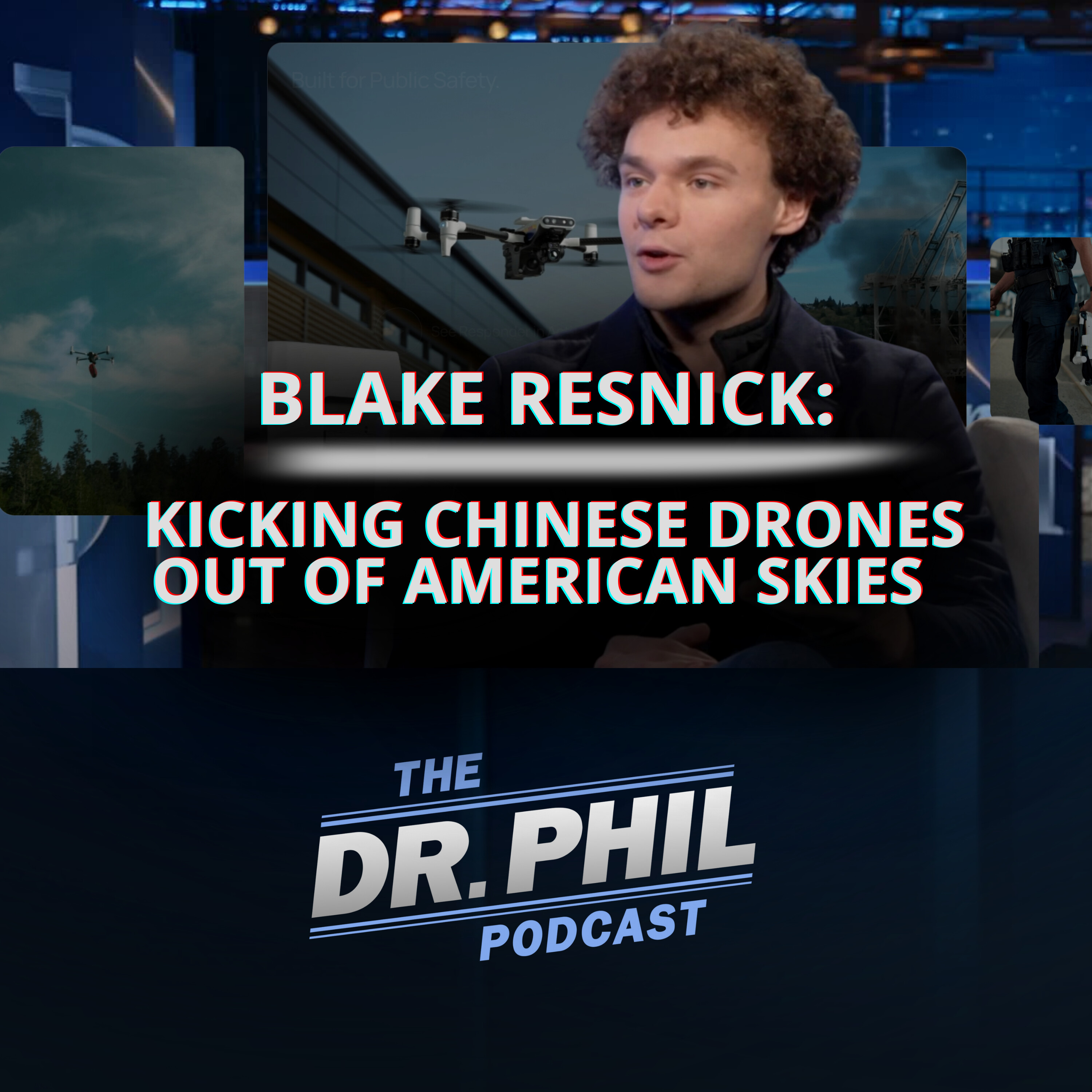 Blake Resnick:  Kicking Chinese Drones Out of American Skies