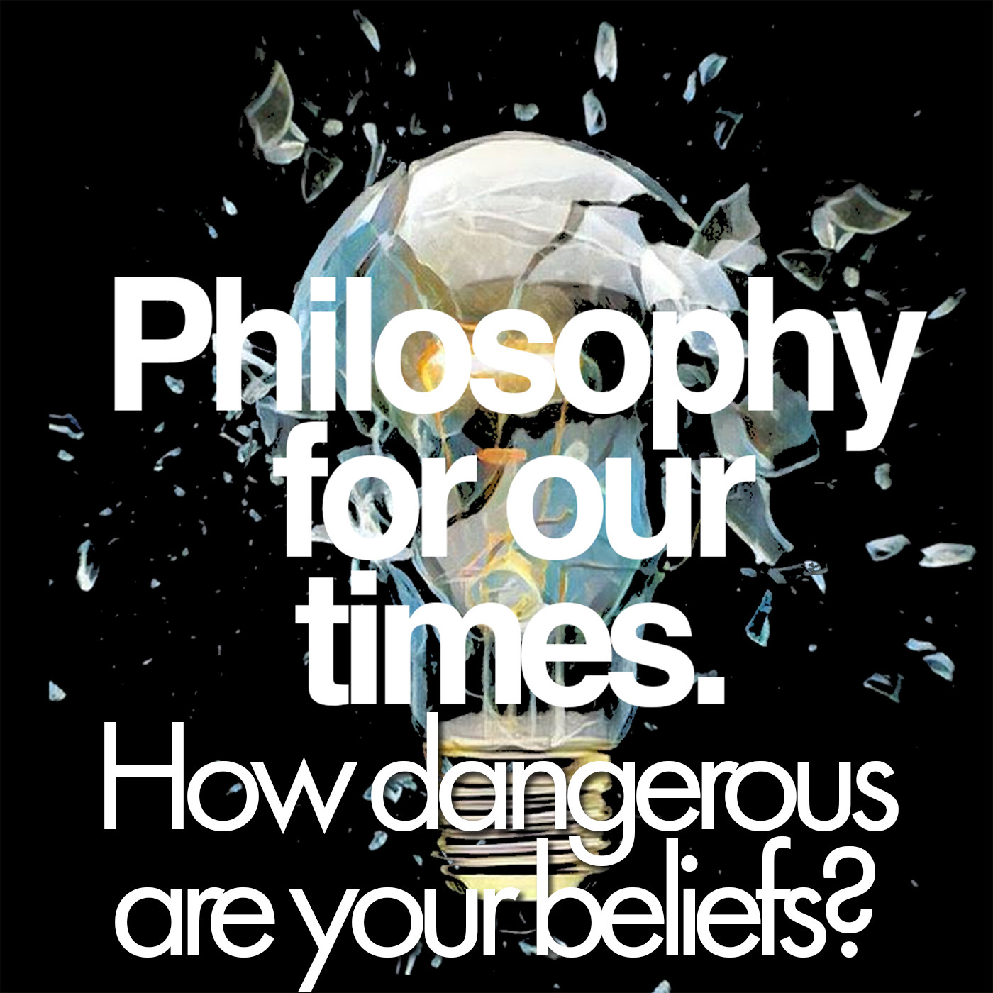 How dangerous are your beliefs? | George Ellis, Carlo Rovelli, Philip Goff and Shami Chakrabarti - podcast episode cover