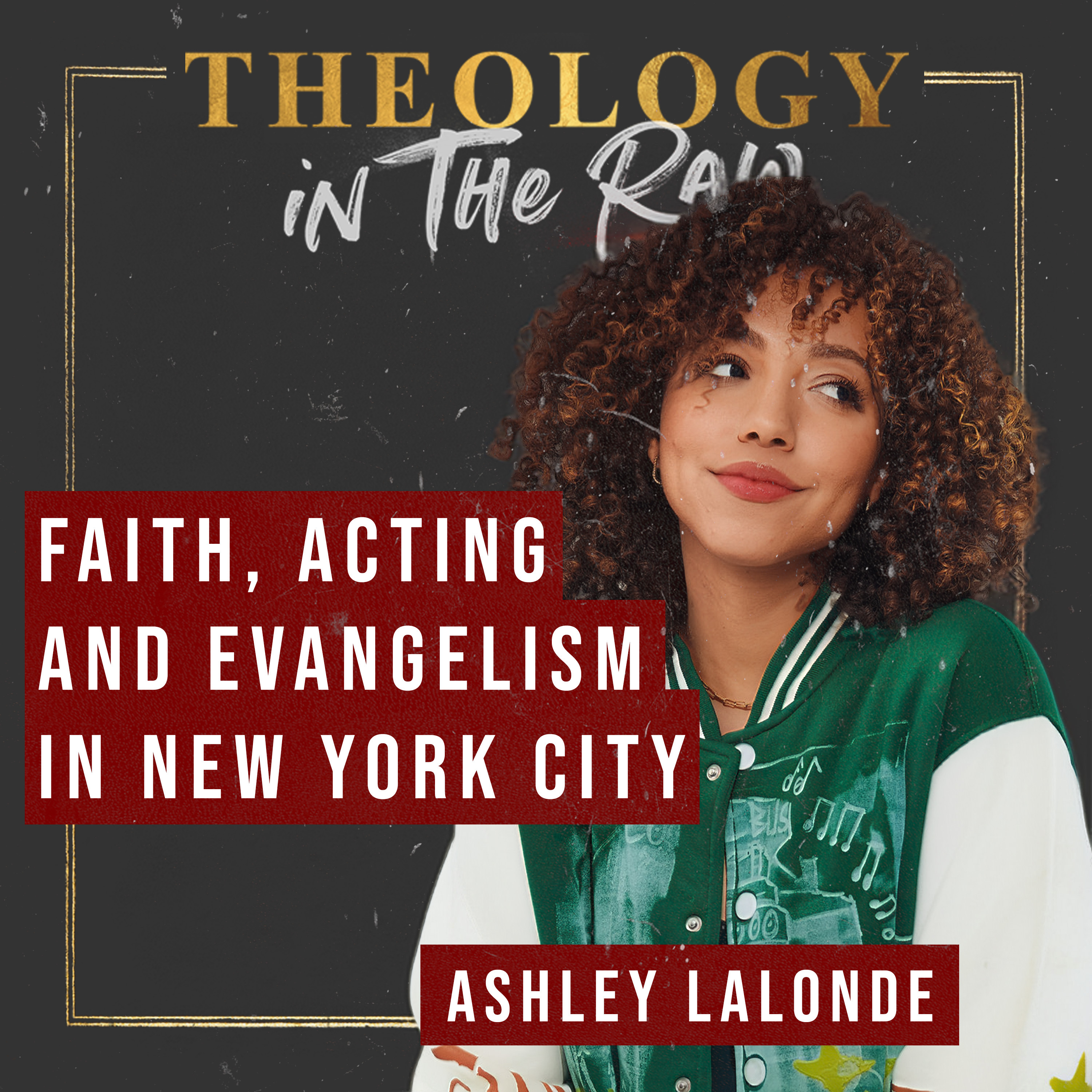 Faith, Acting, and Evangelism in New York City with Ashley Lalonde Faith, Acting, and Evangelism in New York City with Ashley Lalonde