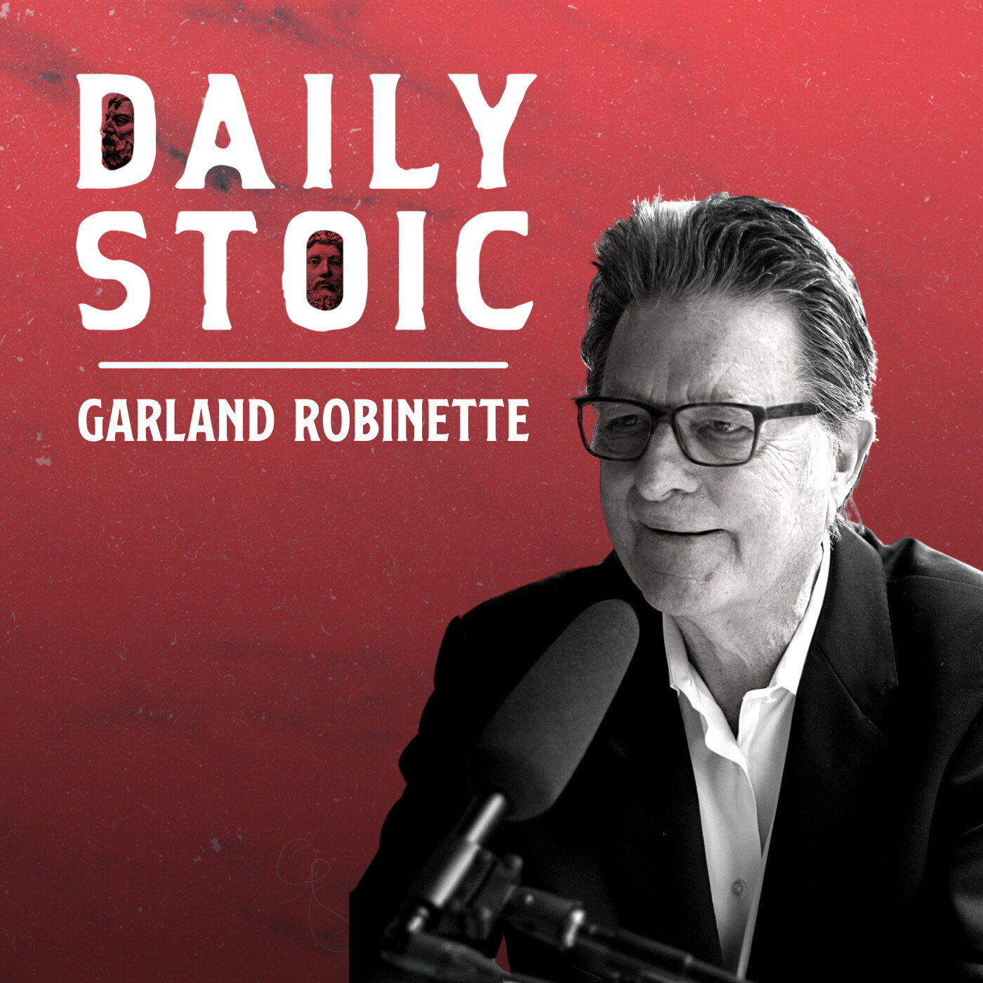 Garland Robinette On The Stoic Principle That Shapes His Incredible Life