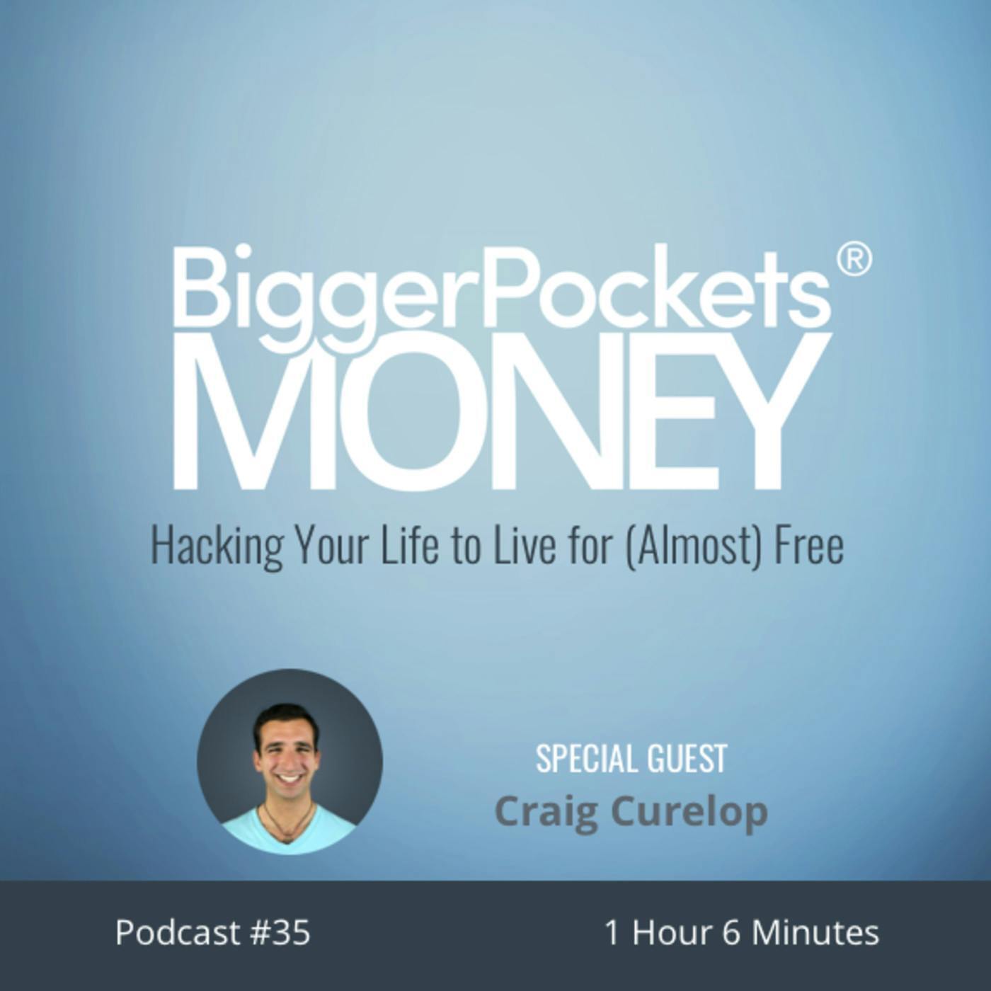 35: Hacking Your Life to Live for (Almost) Free with Craig Curelop
