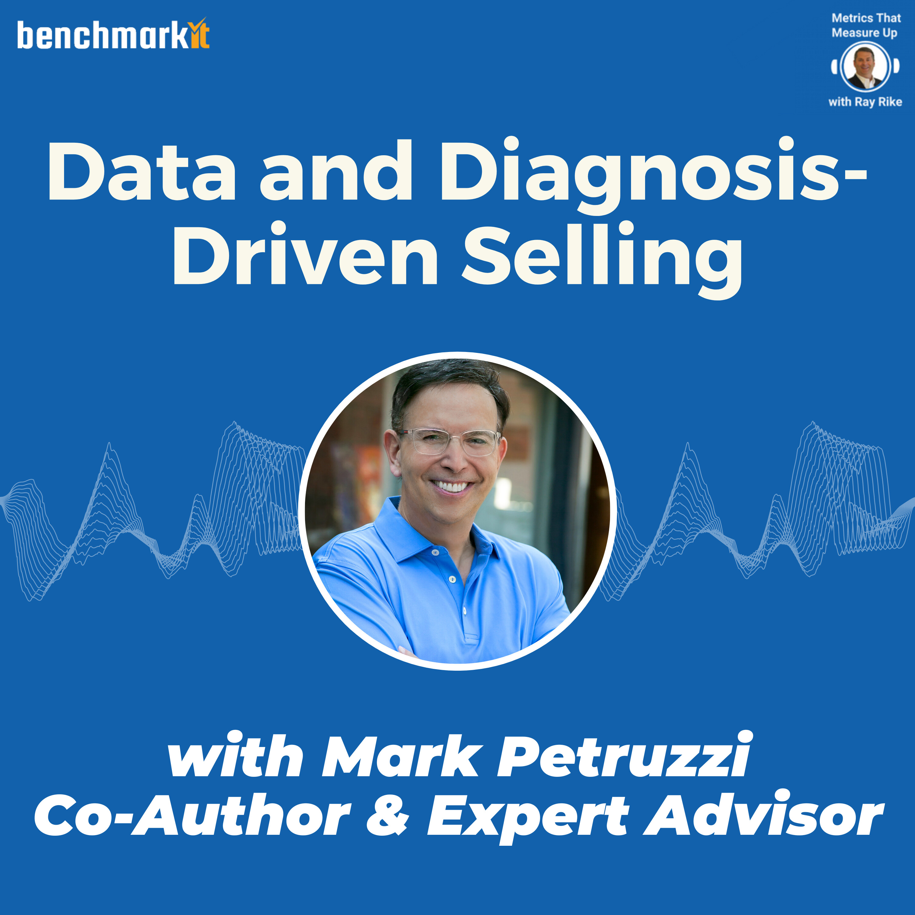 Data and Diagnosis-Driven Selling - with Mark Petruzzi, Author