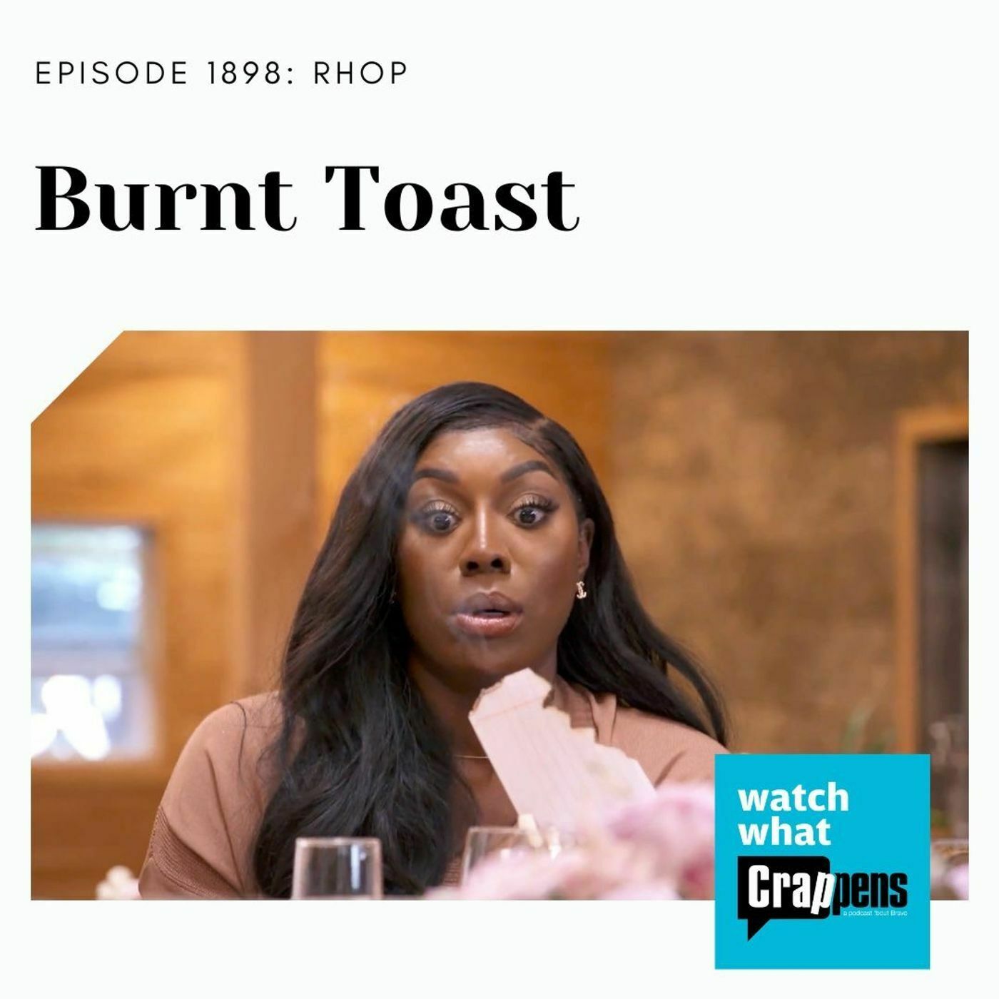 RHOP: Burnt Toast