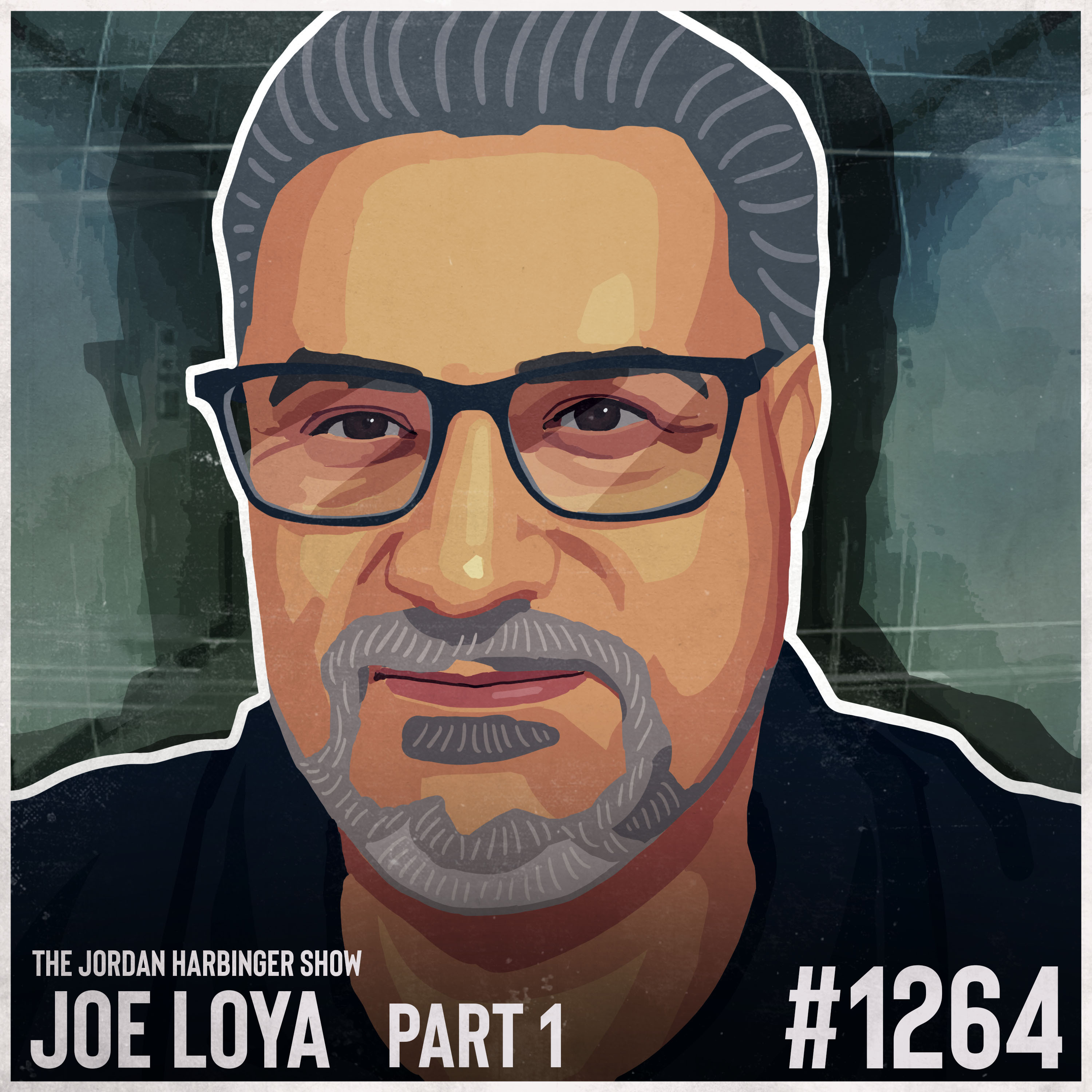 1264: Joe Loya | Confessions of a Bank Robber Part One