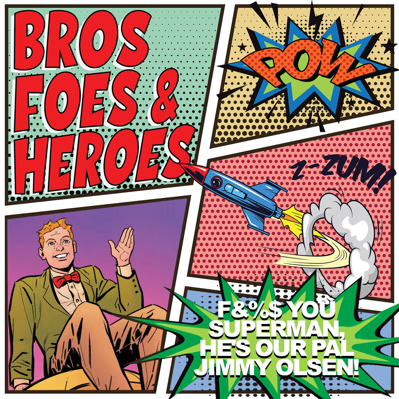 F&%$ You Superman, He's OUR Pal Jimmy Olsen!