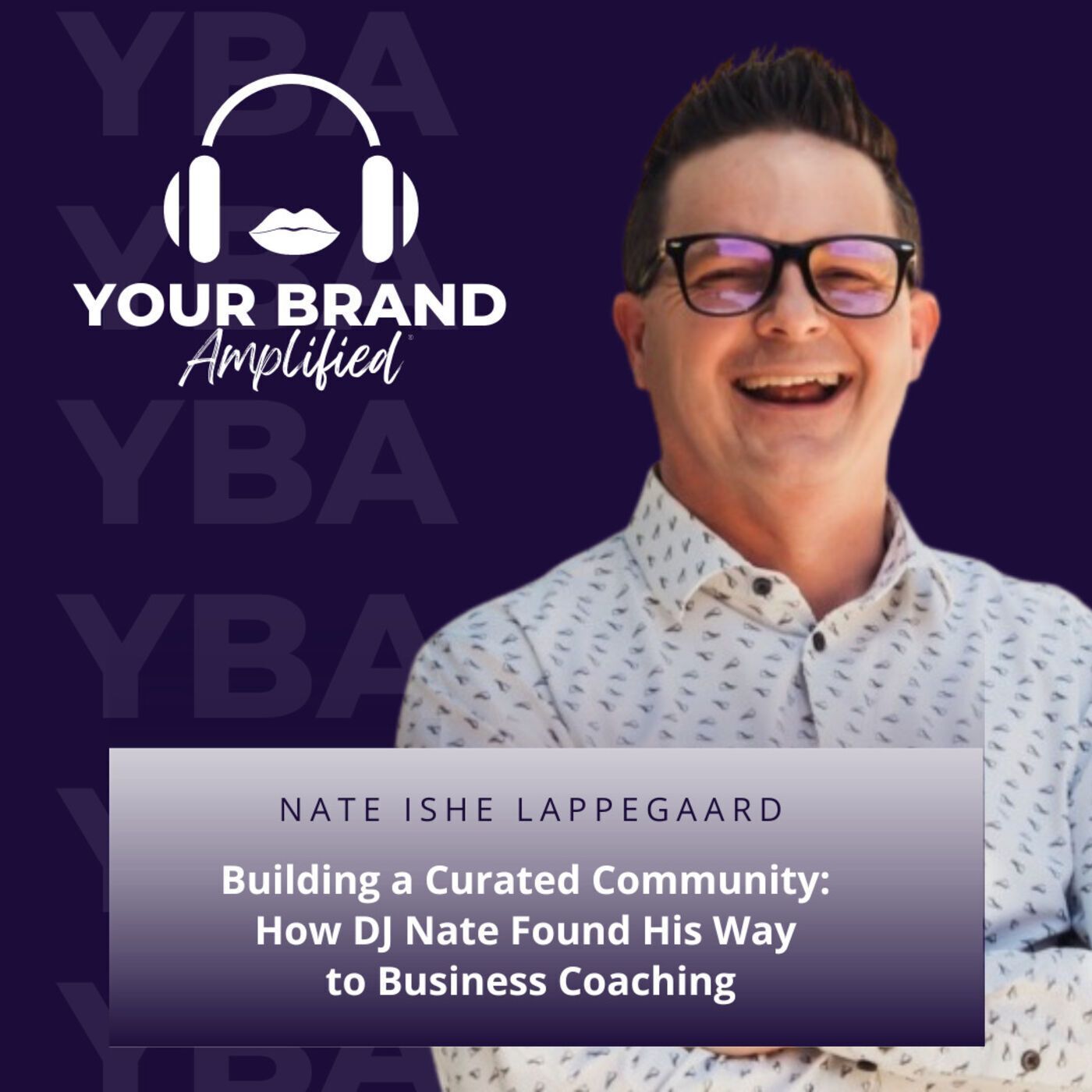 S E129: Building a Curated Community: How DJ Nate Ishe Lappegaard Found His Way to Business Coaching episode artwork