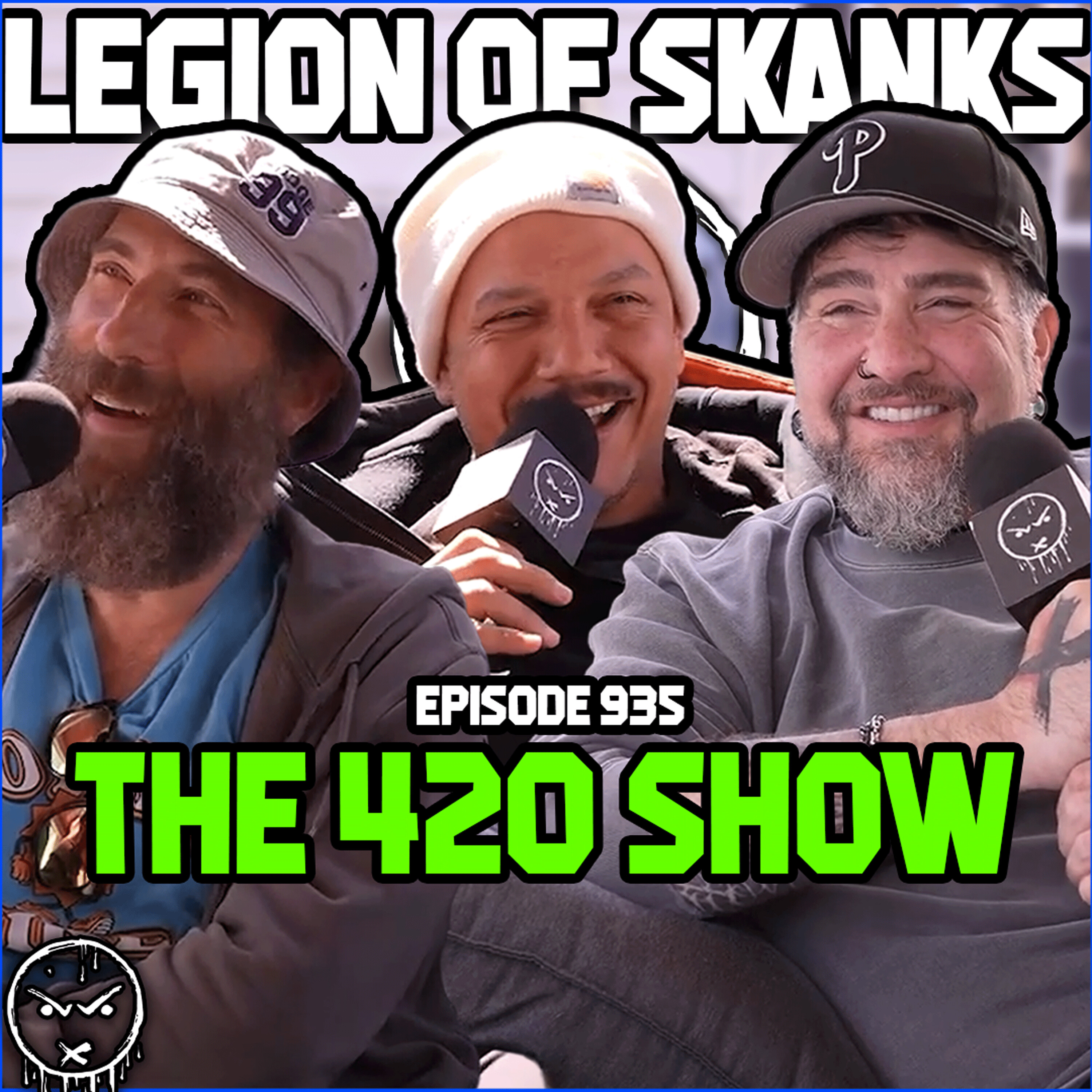 Legion of Skanks - The 420 Show - Episode 935
