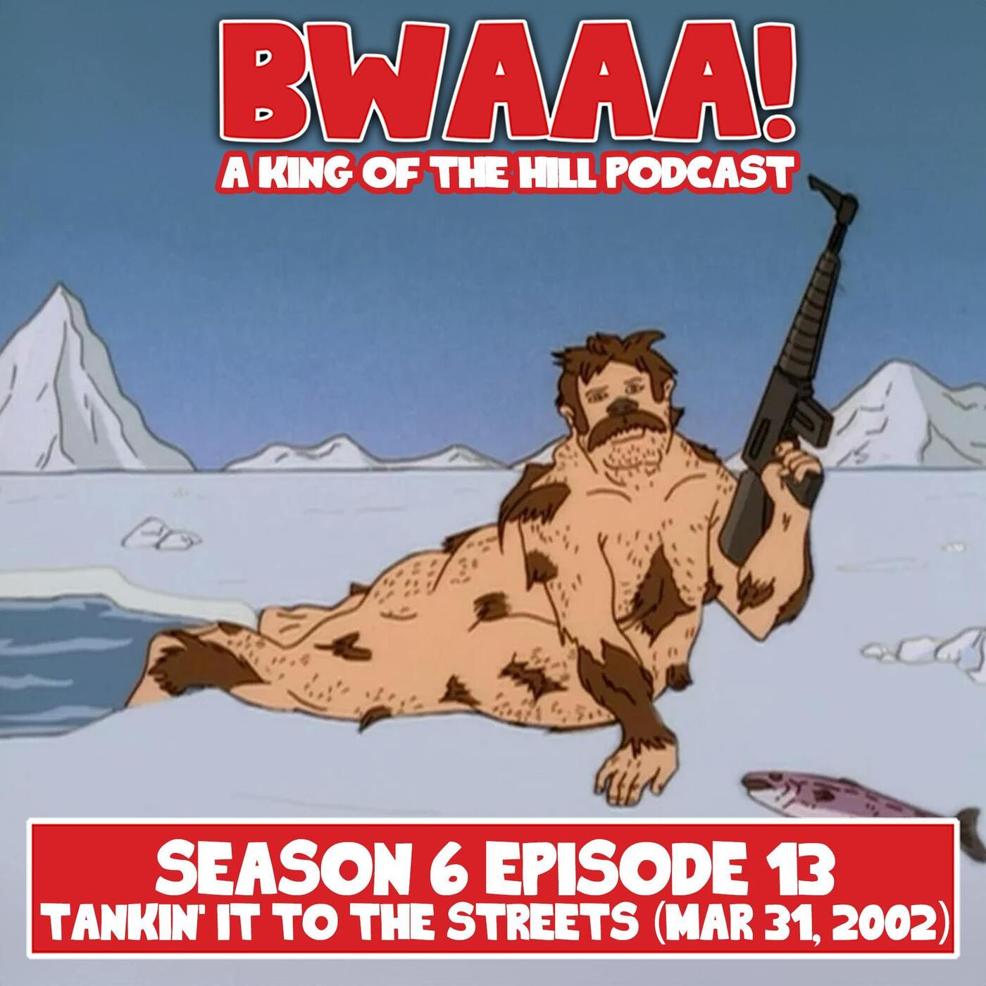 Season 6 Episode 13: Tankin' Ain't Easy (March 31, 2002)