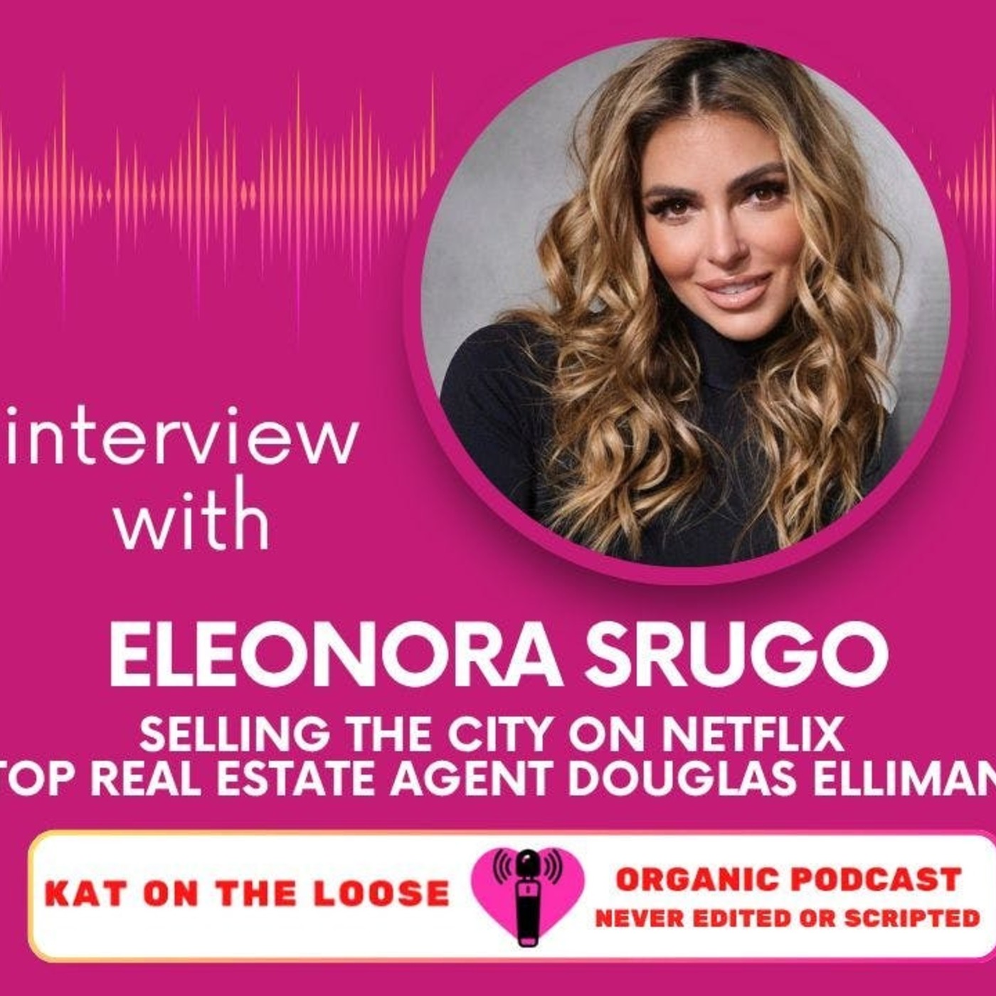 Episode art: ELEONORA SRUGO - STAR OF SELLING THE CITY ON NETFLIX