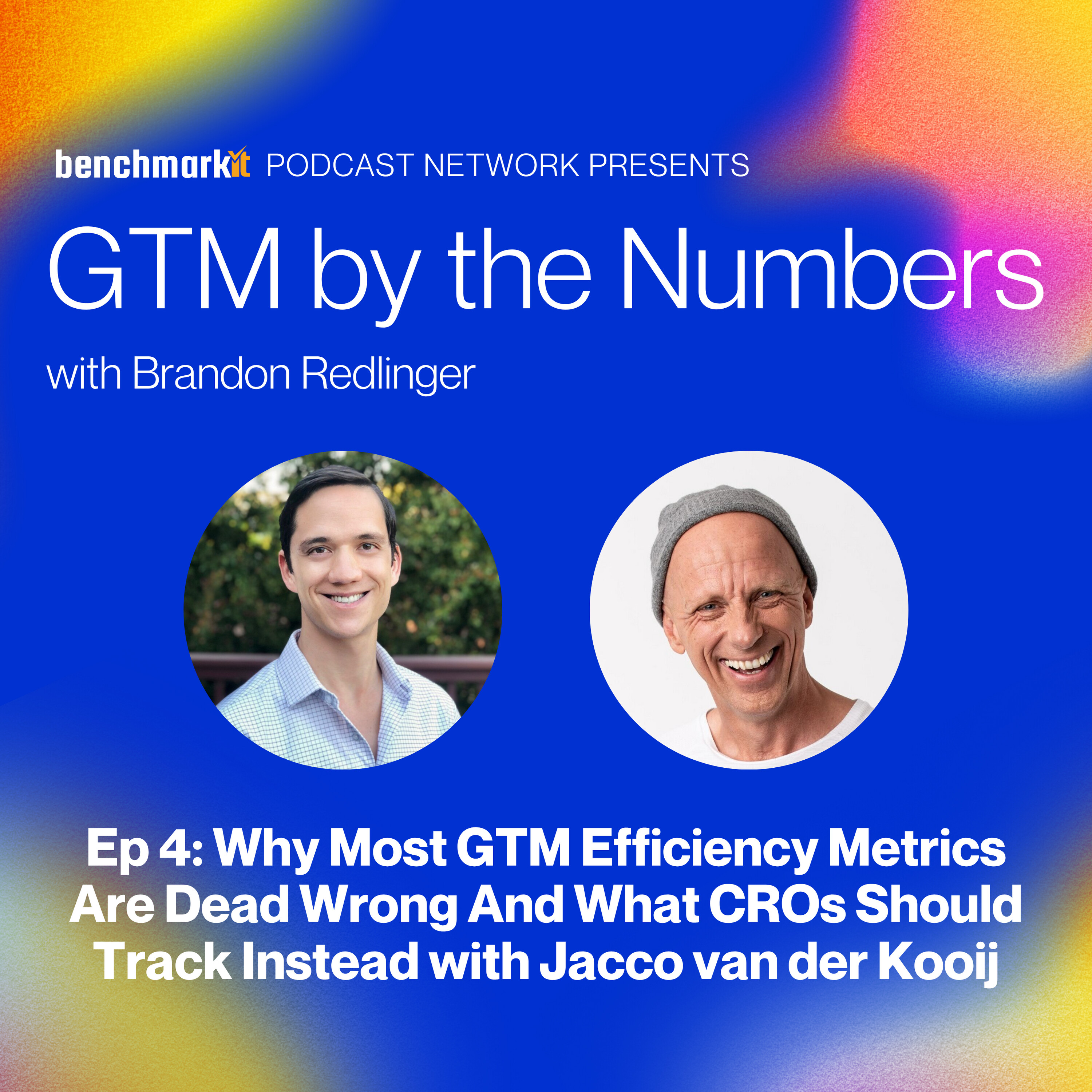 Ep 4: Why Most GTM Efficiency Metrics Are Dead Wrong And What CROs Should Track Instead with Jacco van der Kooij
