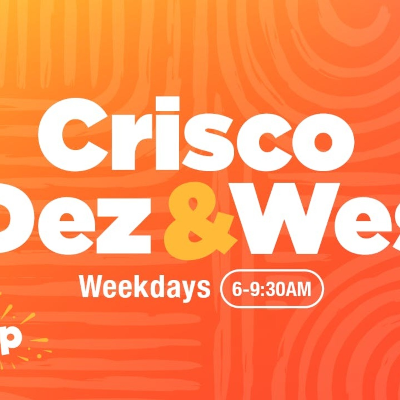 Crisco, Dez & Wes