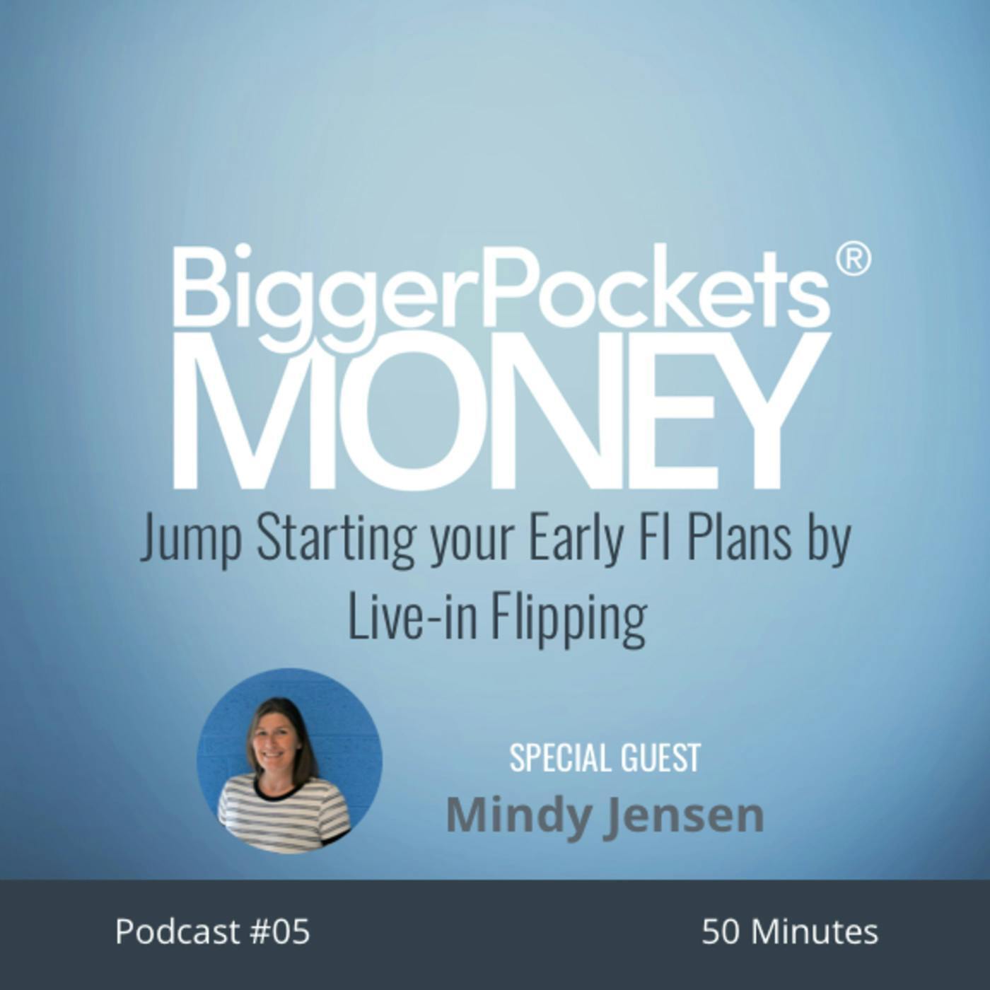 5: Jump Starting your Early FI Plans by Live-in Flipping with Mindy Jensen