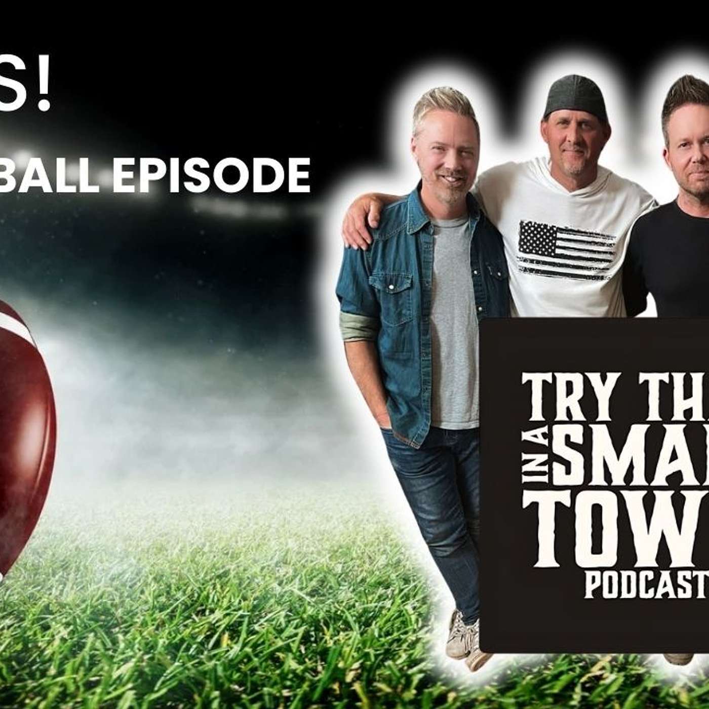 BONUS EPISODE - SEC Football Showdowns, Stadium Charms, and Lighthearted NFL Predictions :: Try That in a Small Town Podcast