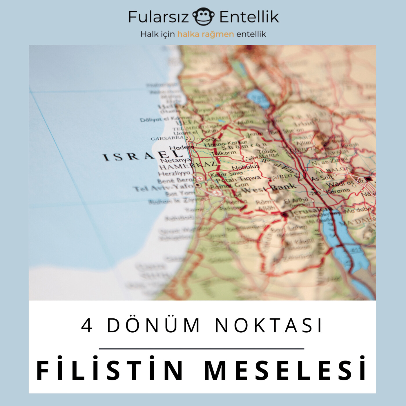 Filistin Meselesi: Son 100 Sene