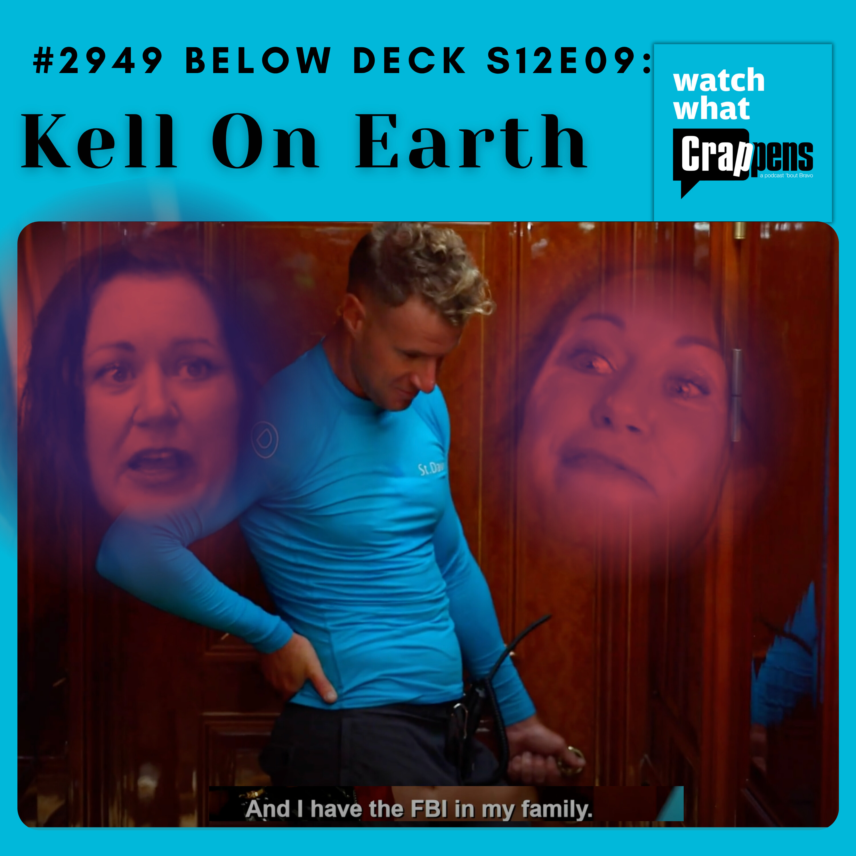 #2949 Below Deck S12E09: Kell On Earth