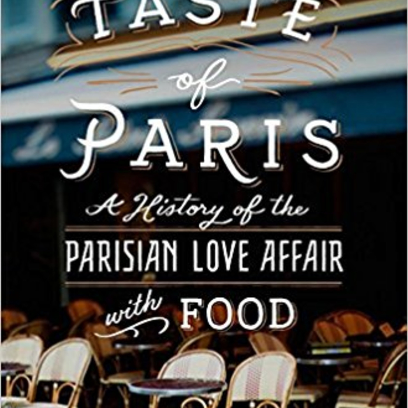 Episode 281: Paris: History of a Food Lover's Paradise
