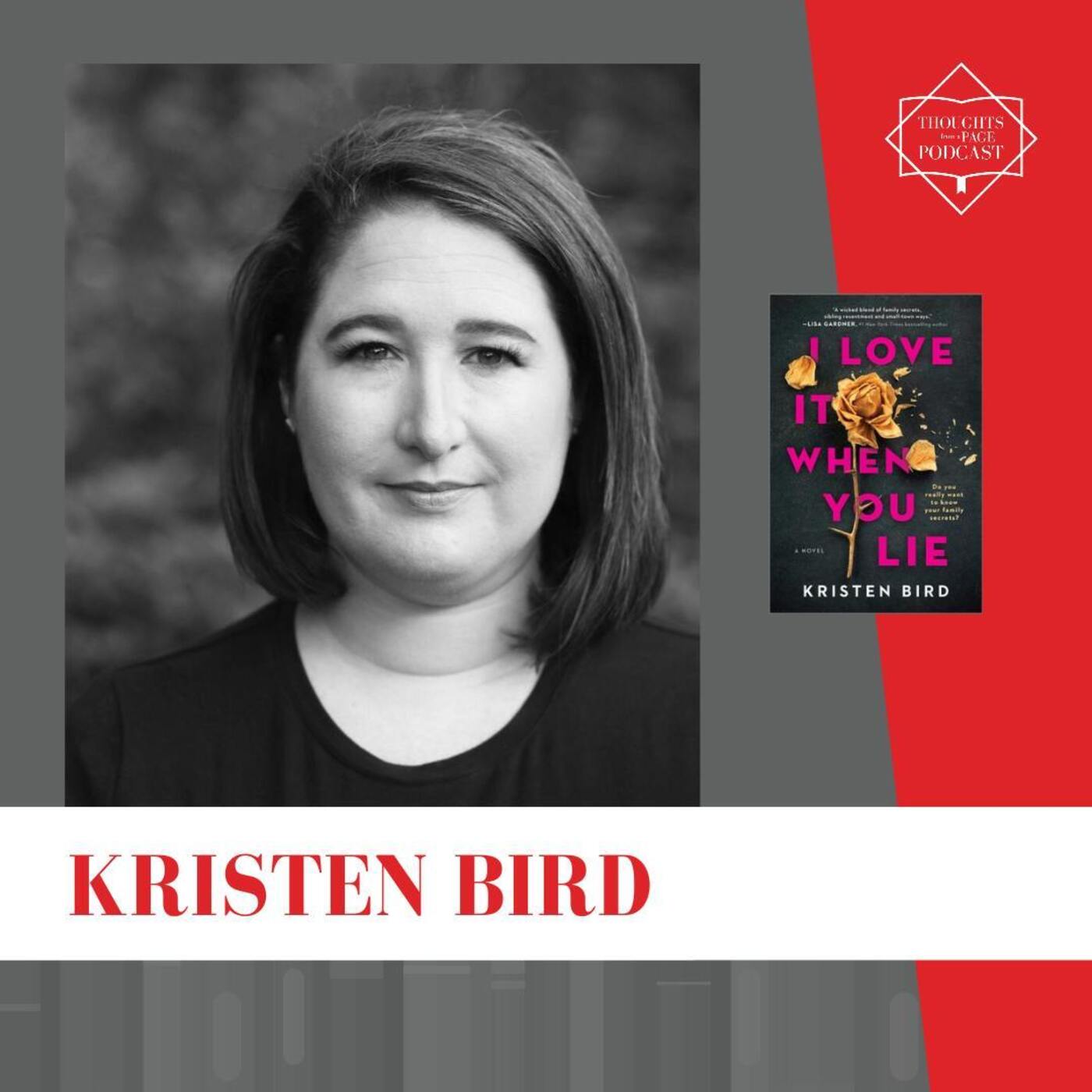 Interview with Kristen Bird - I LOVE IT WHEN YOU LIE