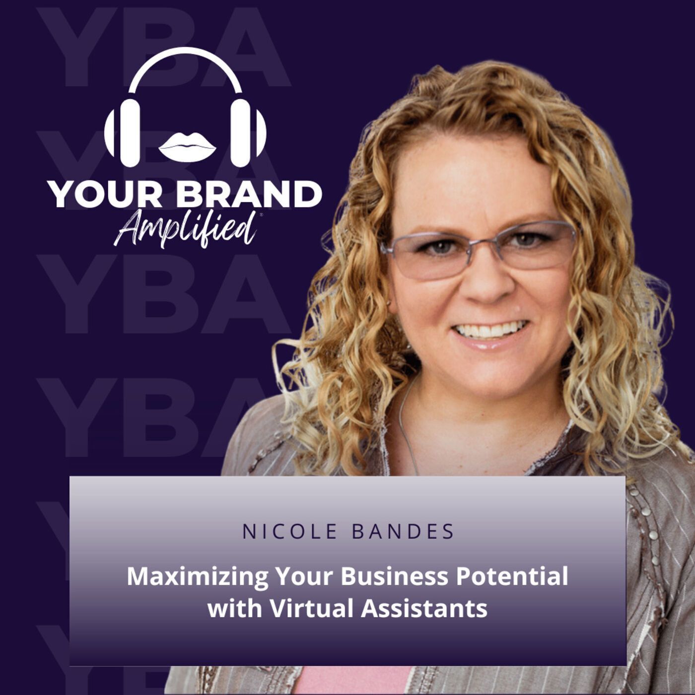 S E144: Nicole Bandes on Maximizing Your Business Potential with Virtual Assistants episode artwork