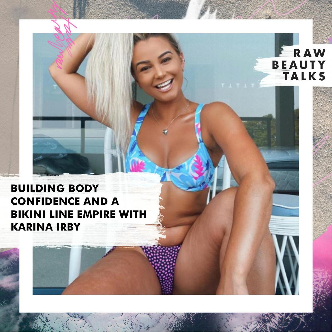 Building Body Confidence and a Bikini Line Empire with Karina Irby episode artwork