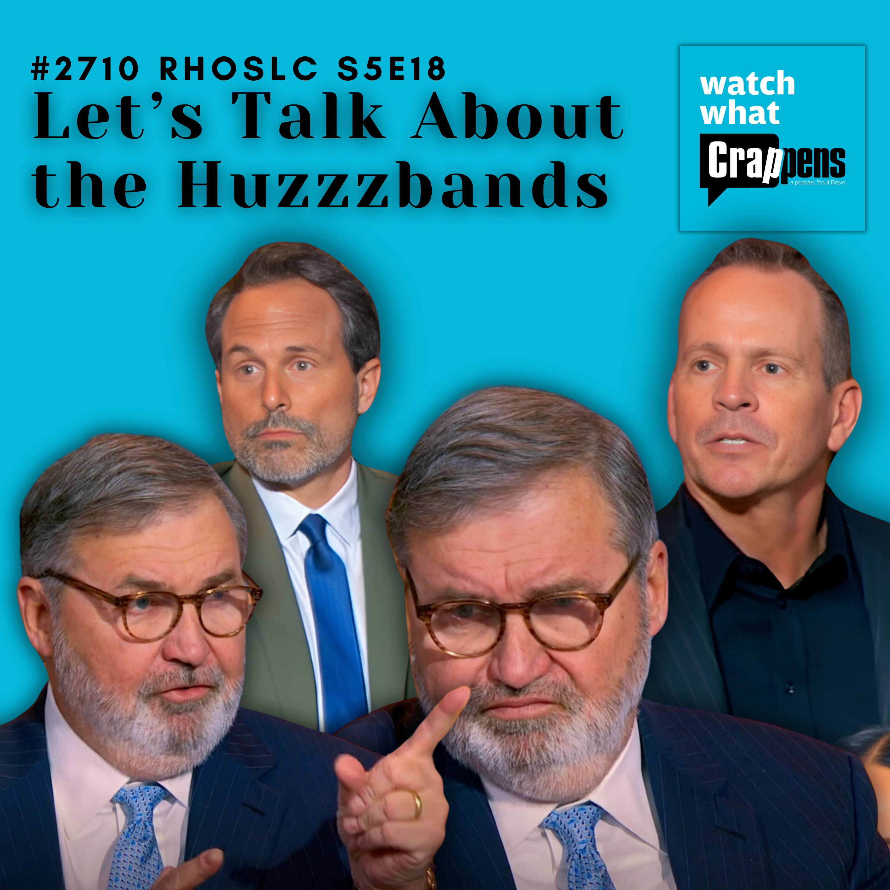 #2710 RHOSLC S5E18: Let’s Talk About the Huzzzbands