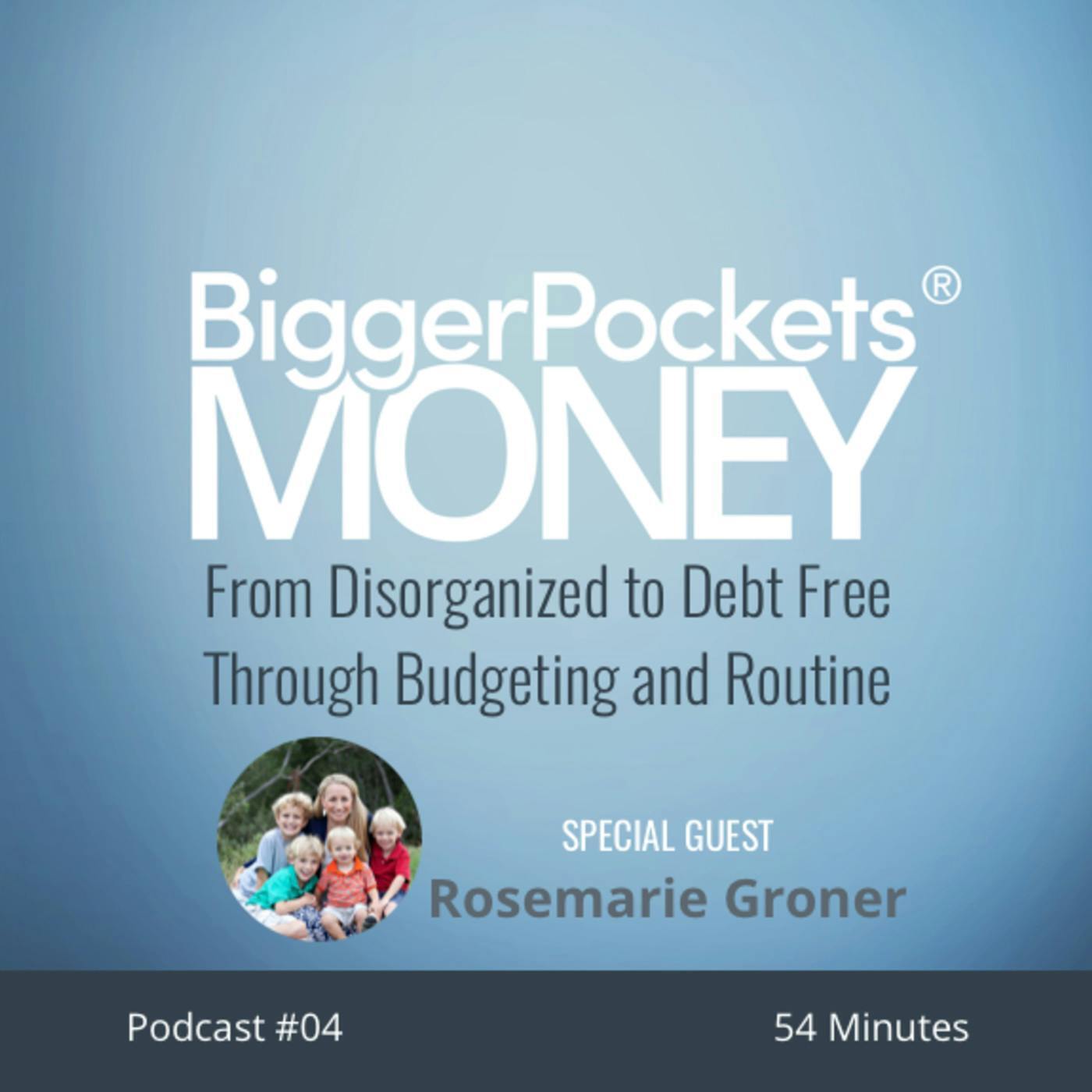 4: From Disorganized to Debt Free Through Budgeting and Routine with Rosemarie Groner