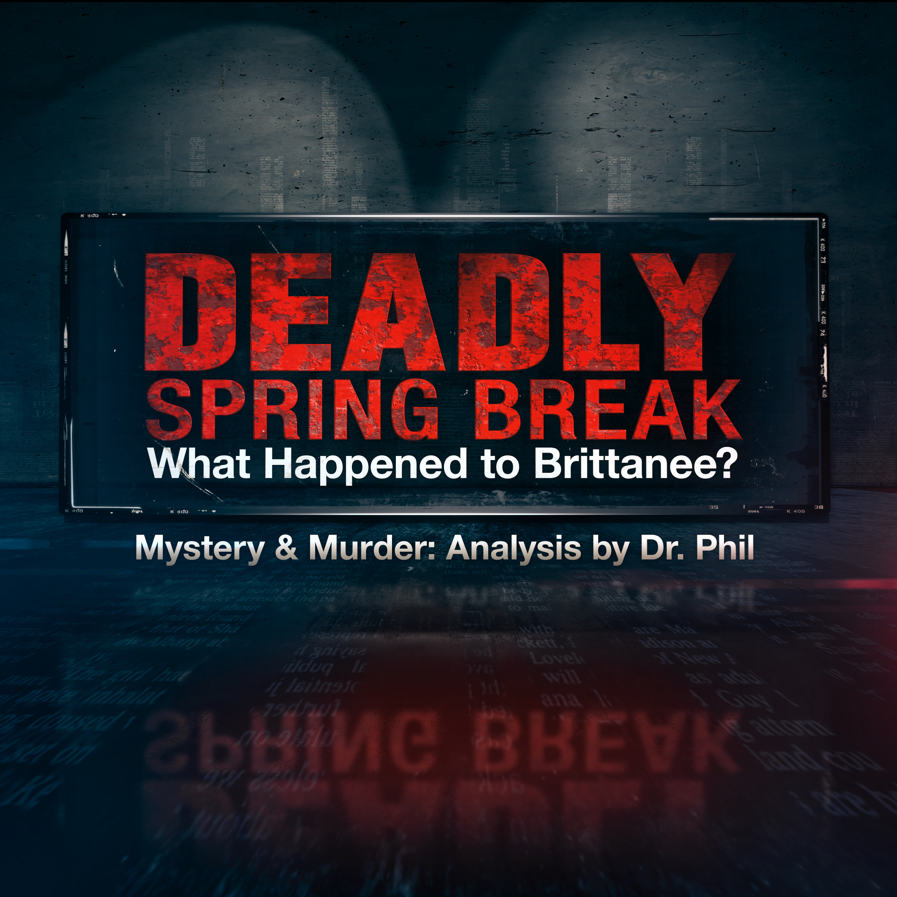 Deadly Spring Break: What Happened to Brittanee?