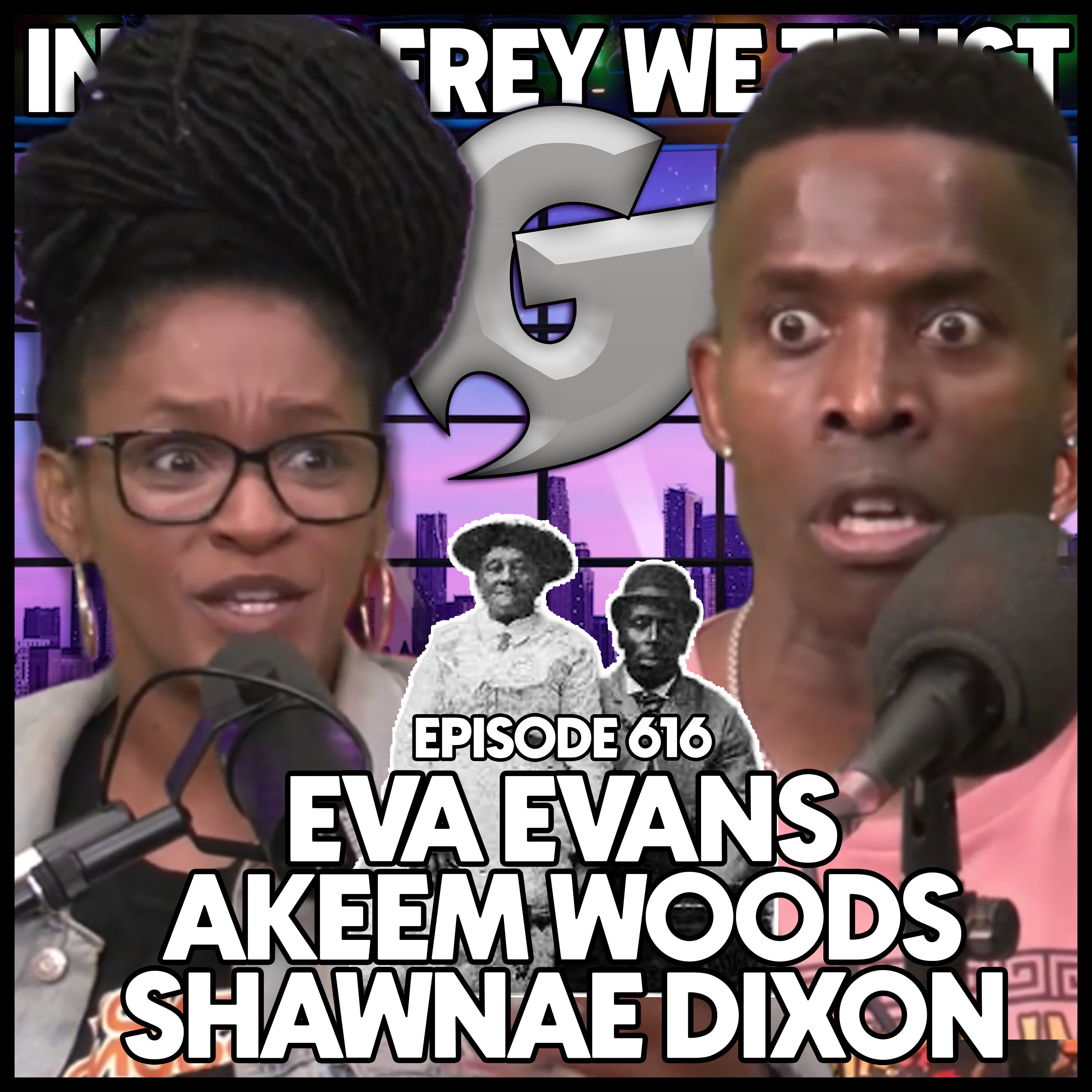 616. Mac N' Cheese | Shawnae Dixon, Eva Evans & Akeem Woods