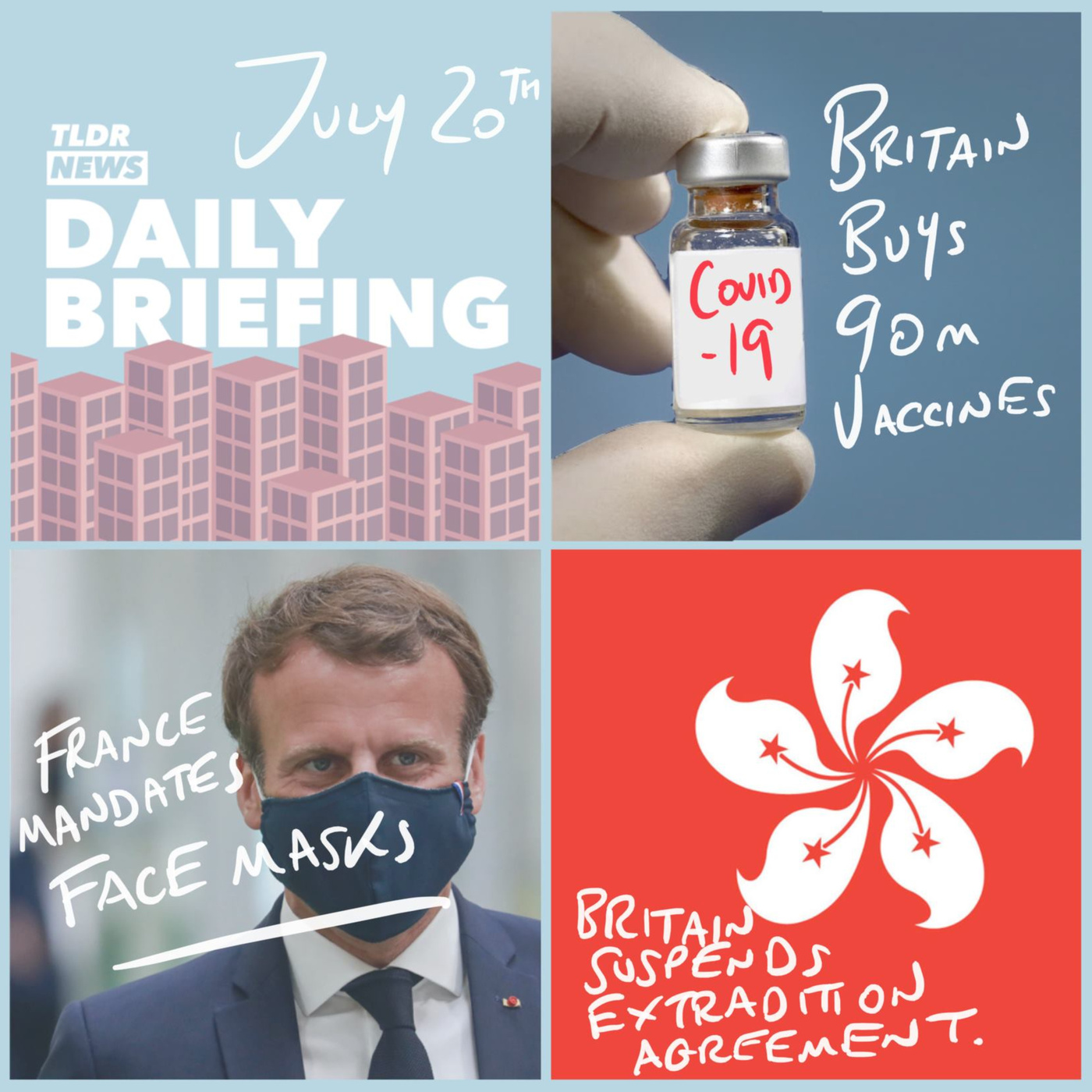 cover of episode July 20: Britain Buys 90 Million Vaccines, France Mandates Face Masks & China/UK Extradition Agreement Ends