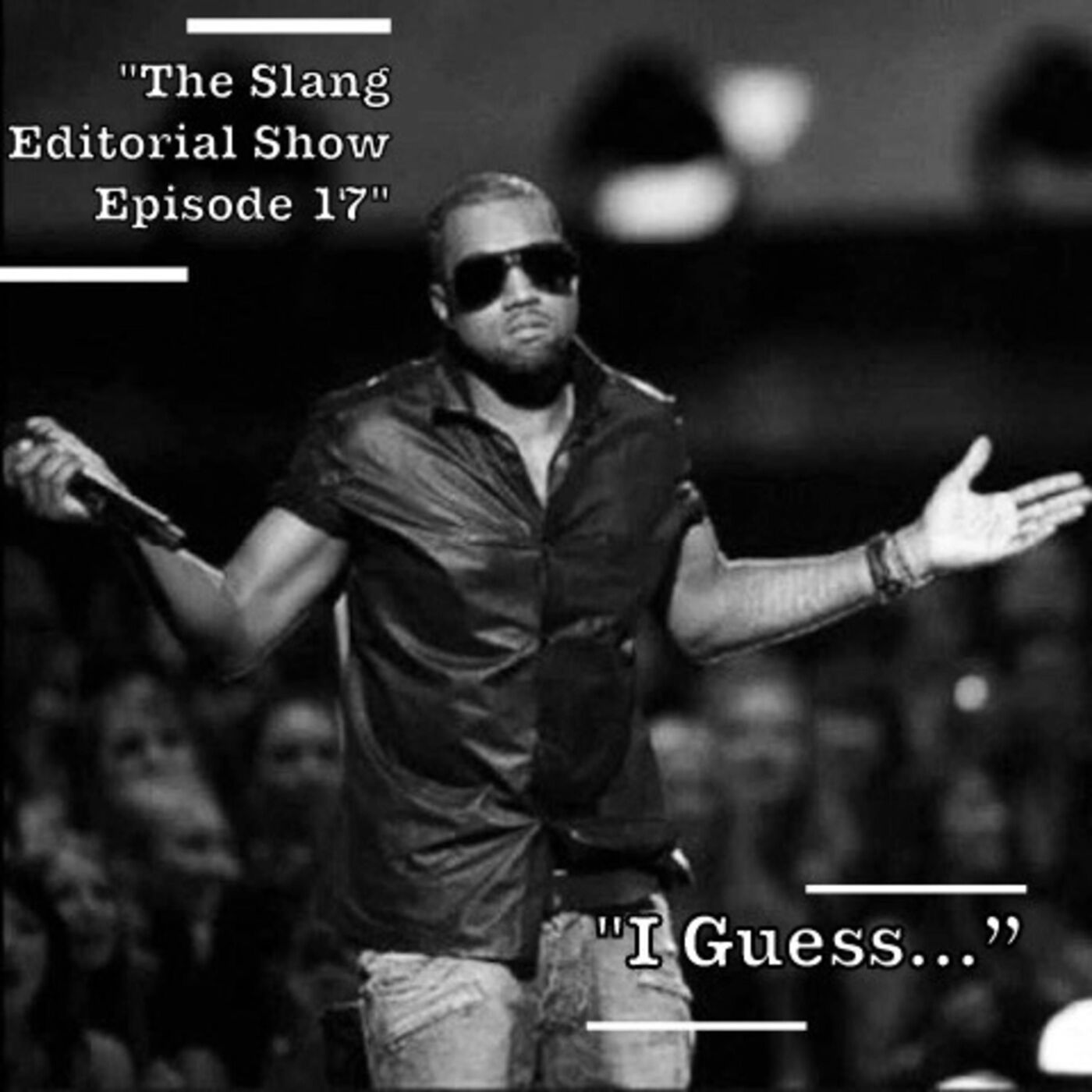 The Slang Editorial Show Episode 17: " I Guess..."