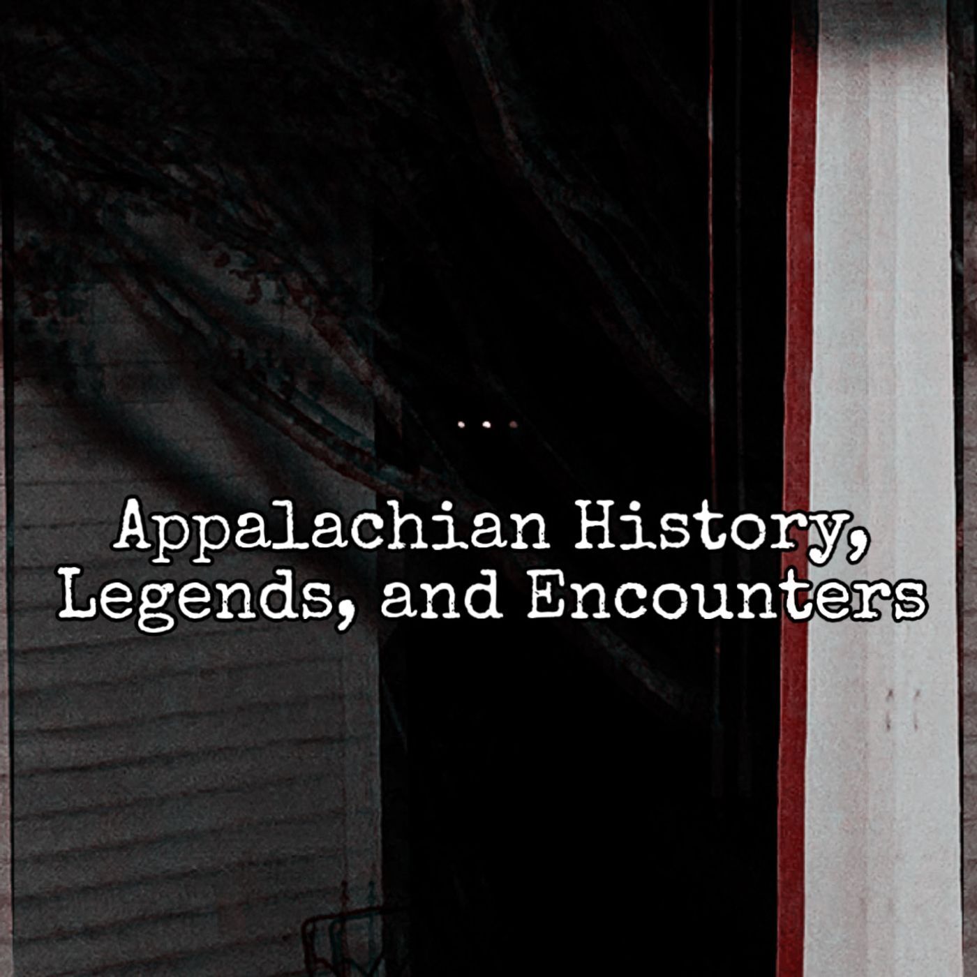 Episode 142: Appalachian History, Legends, and Encounters Episode 142: Appalachian History, Legends, and Encounters