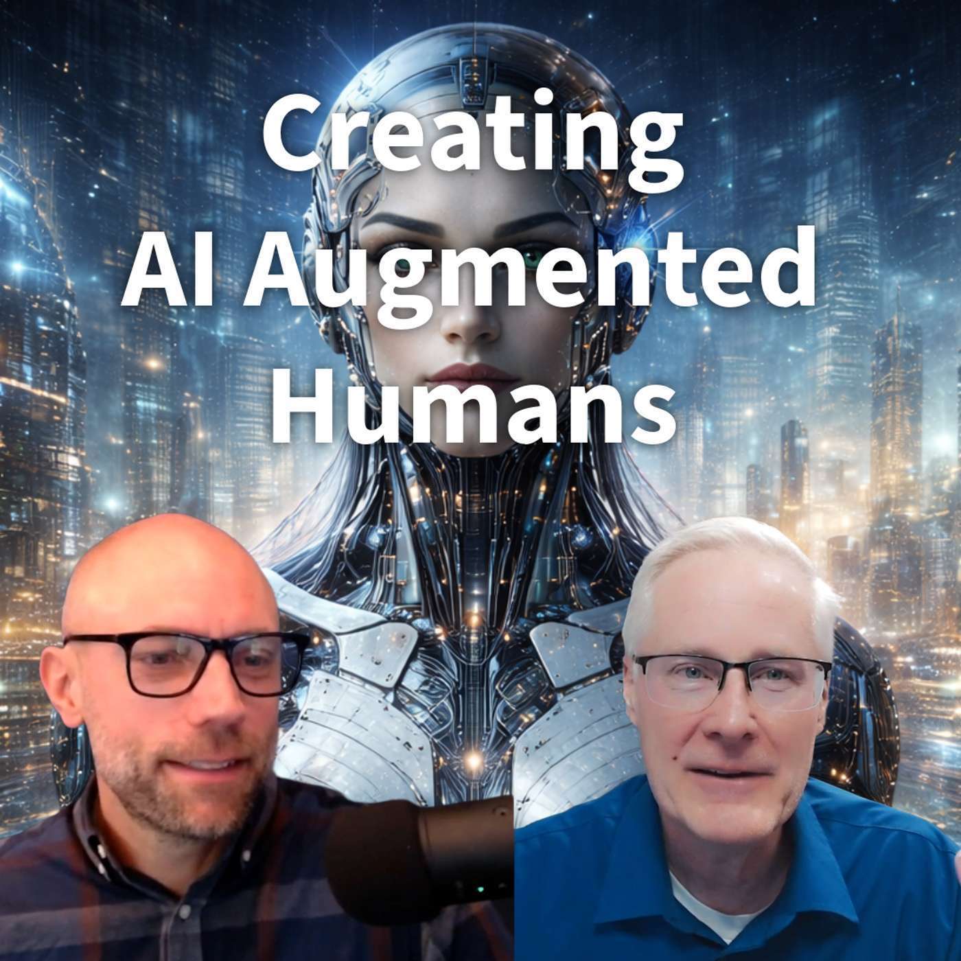 #315 Creating AI Augmented Humans #315 Creating AI Augmented Humans