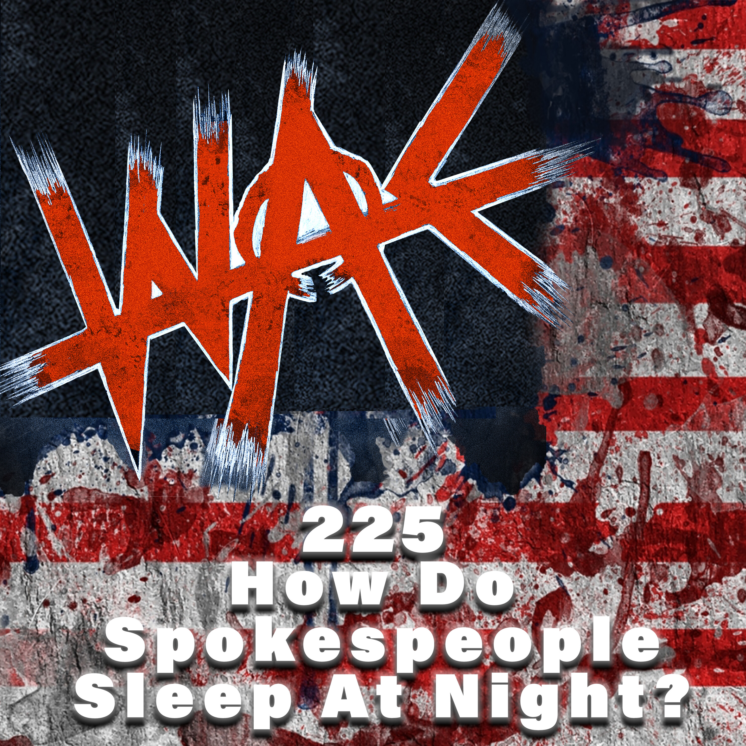 225 - How Do Spokespeople Sleep At Night?