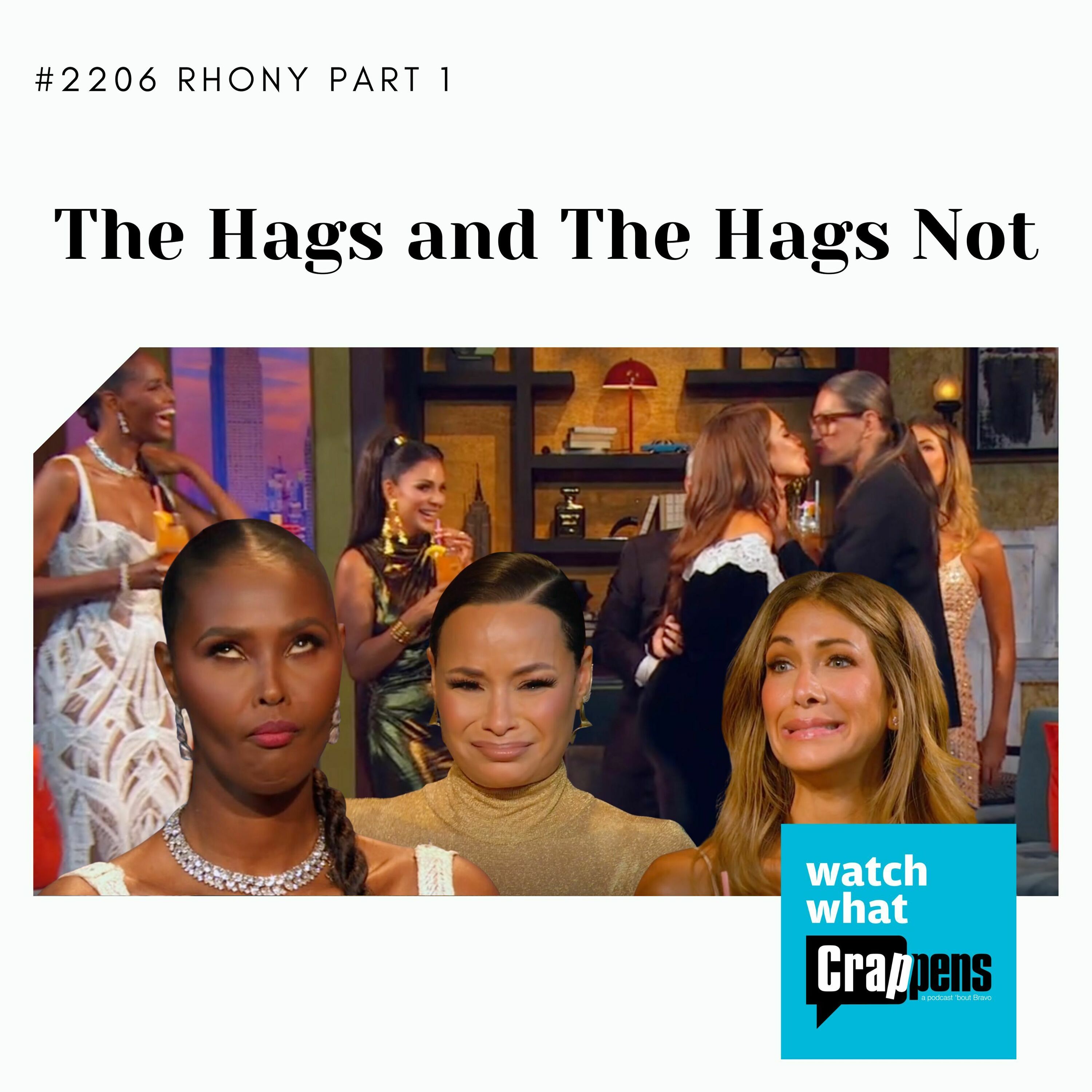 #2206 RHONY Part 1: The Hags and The Hags Not