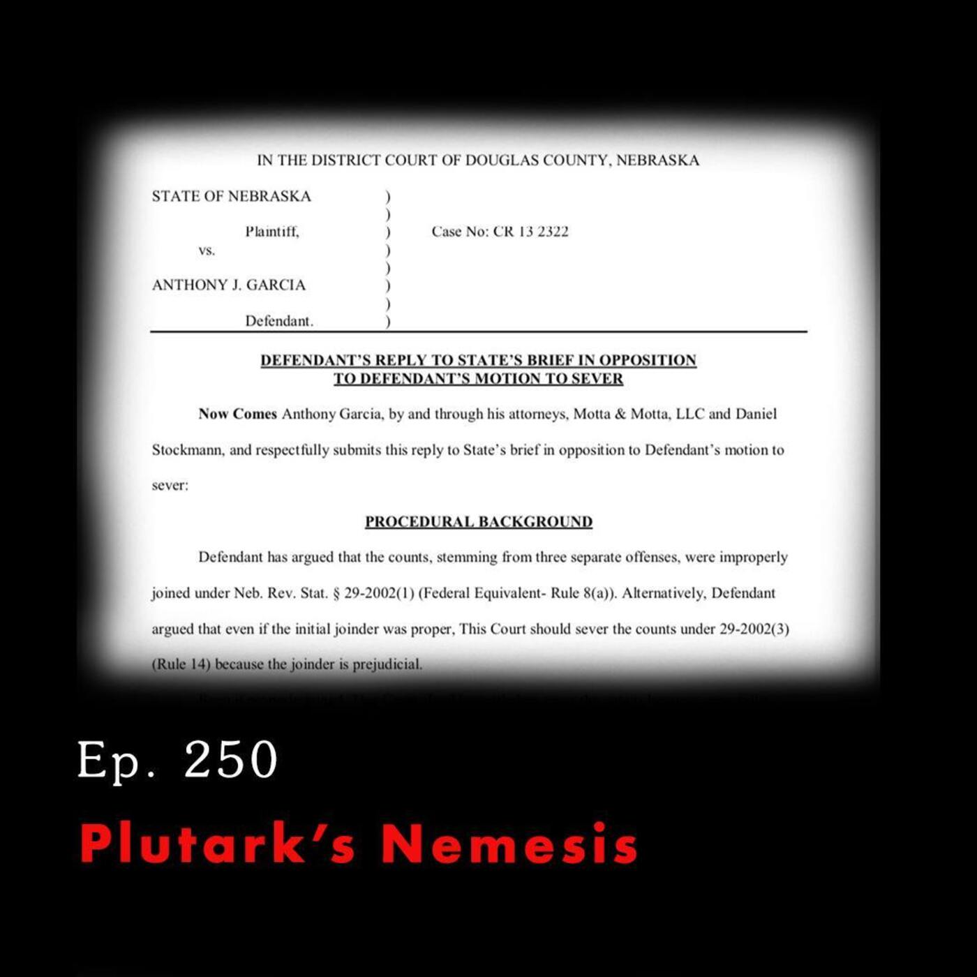 Tunnel Vision: Nebraska v. Dr. Anthony Garcia Ep.250: Plutark's Nemesis episode artwork